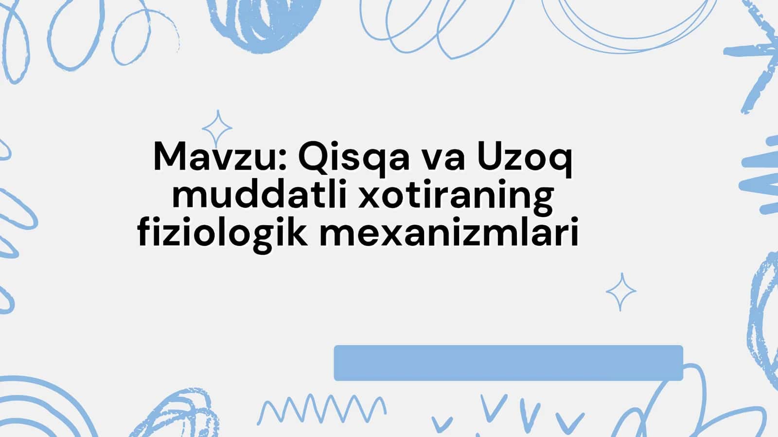 Qisqa va uzoq muddatli xotiraning  f iziologik mexanizmlari 1