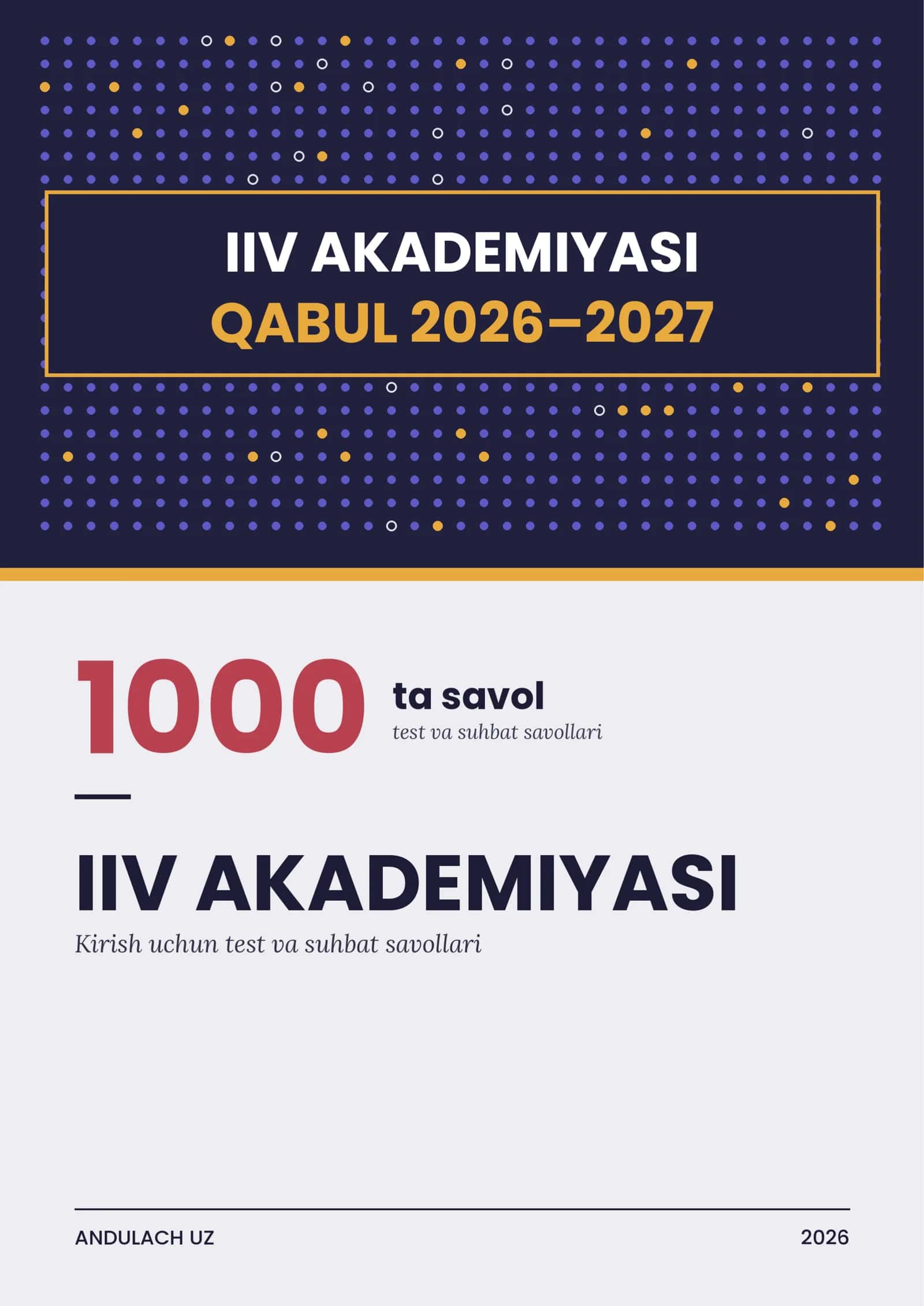 "O'zbekiston Respublikasi Ichki Ishlar akademiyasi (IIV) ga kirish uchun test va suhbat savollari. 1000 ta saralangan 1