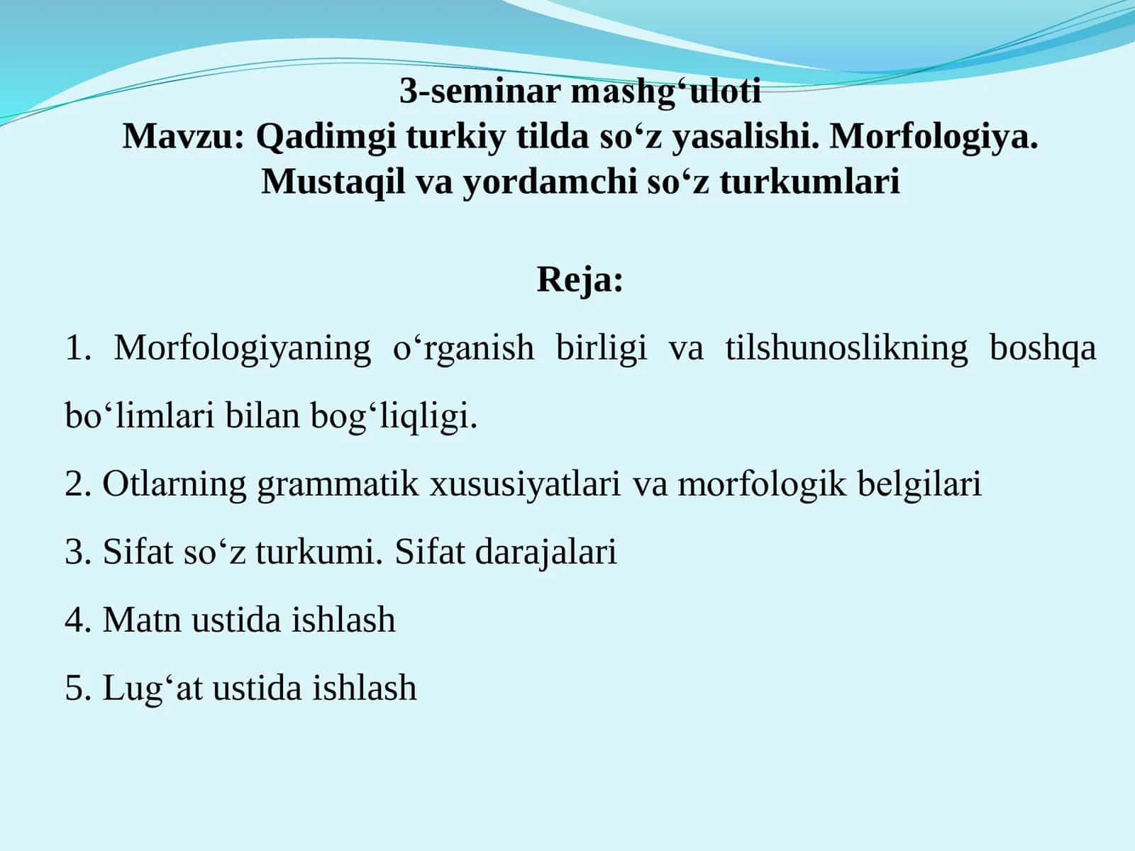 Qadimgi turkiy tilda so‘z yasalishi. Morfologiya. Mustaqil va yordamchi so‘z turkumlari 1