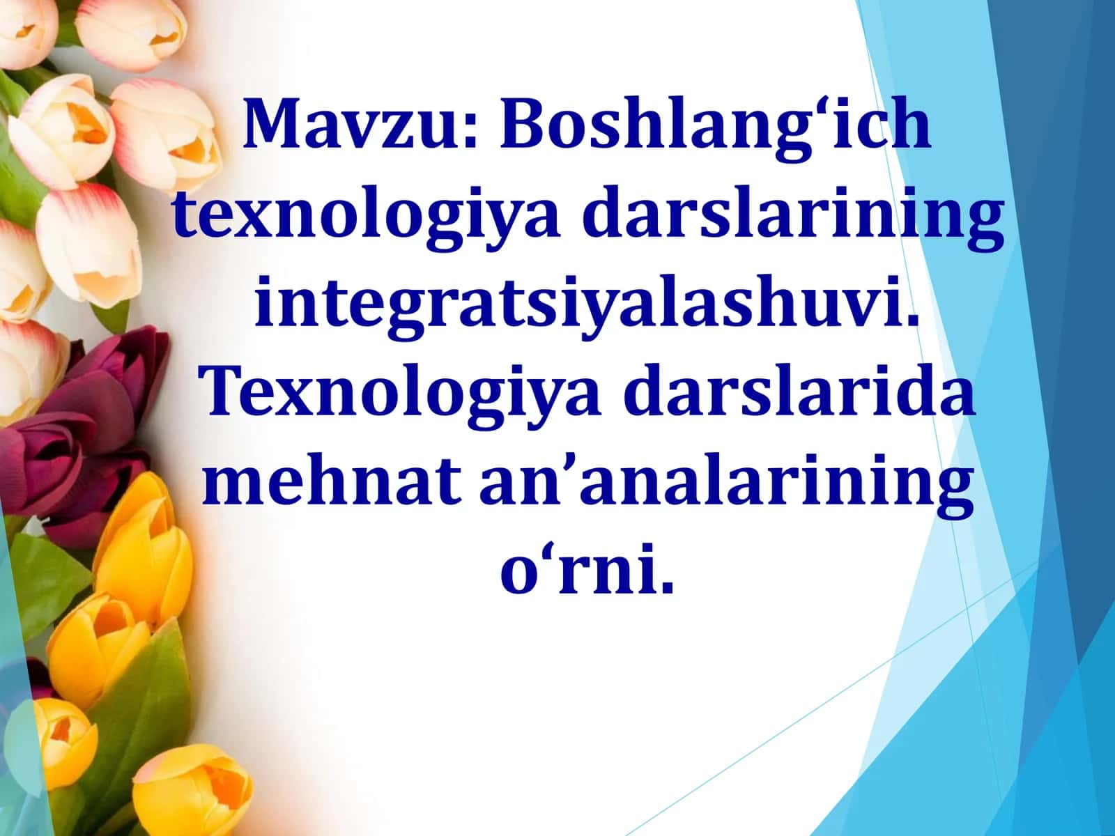 Boshlang‘ich texnologiya darslarining integratsiyalashuvi. Texnologiya darslarida mehnat an’analarining o‘rni 1