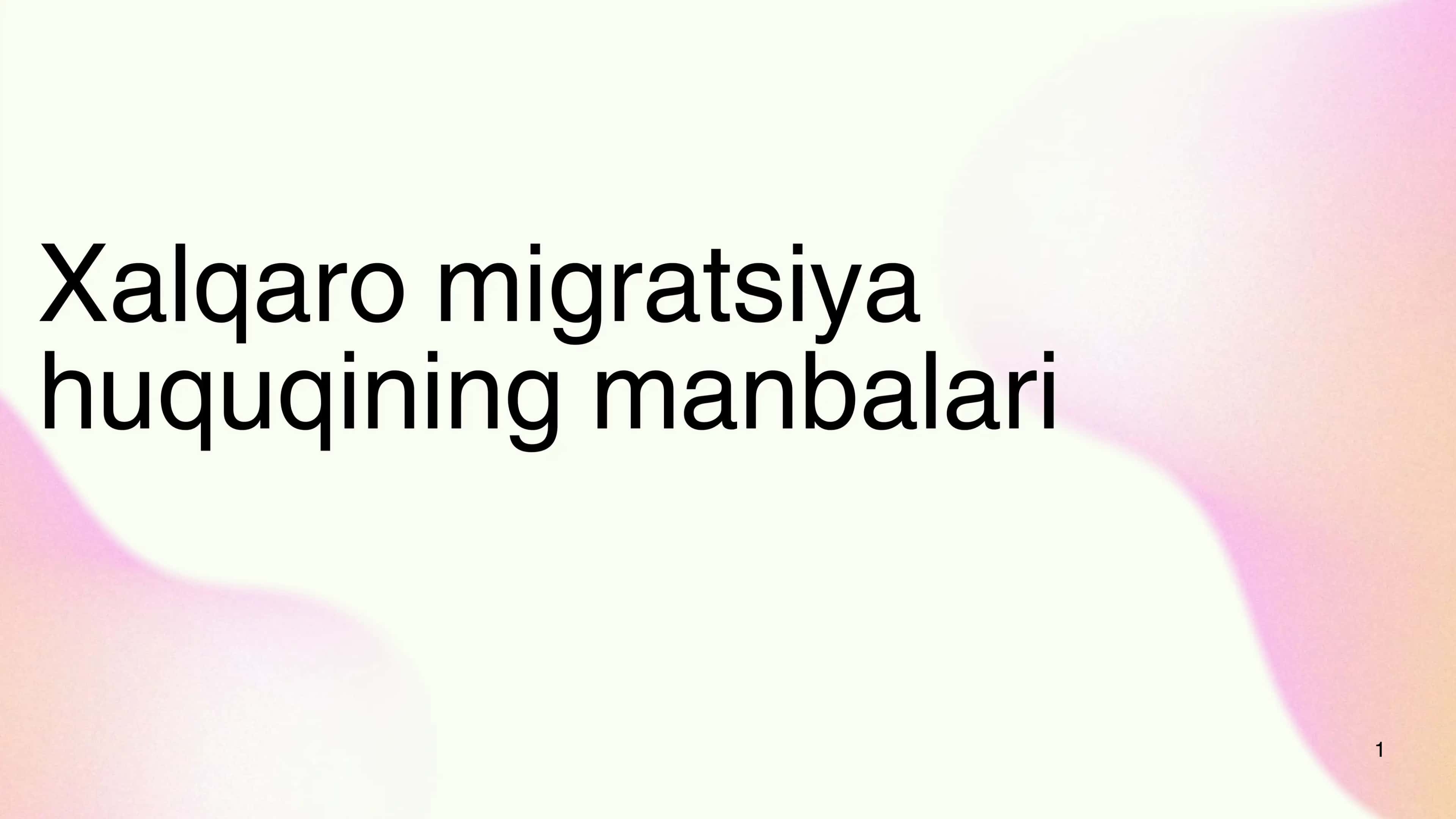 Xalqaro migratsiya huquqining manbalari 1