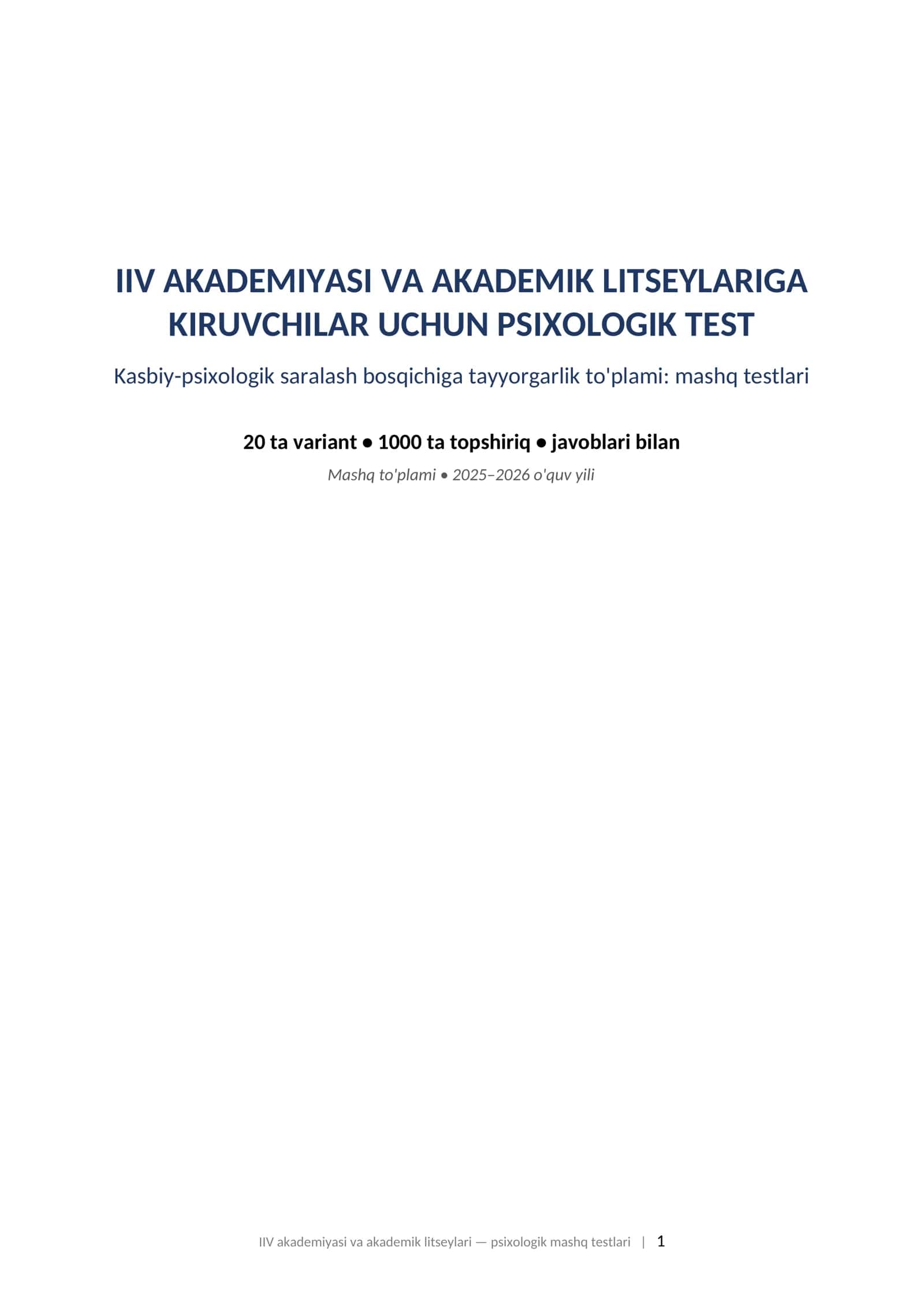 IIV AKADEMIYASI VA AKADEMIK LITSEYLARIGA KIRUVCHILAR UCHUN PSIXOLOGIK TEST Kasbiy-psixologik saralash bosqichiga tayyorgarlik to'plami: mashq testlari. IIV akademiyasi va litseylari psixologik mashq testlari 1