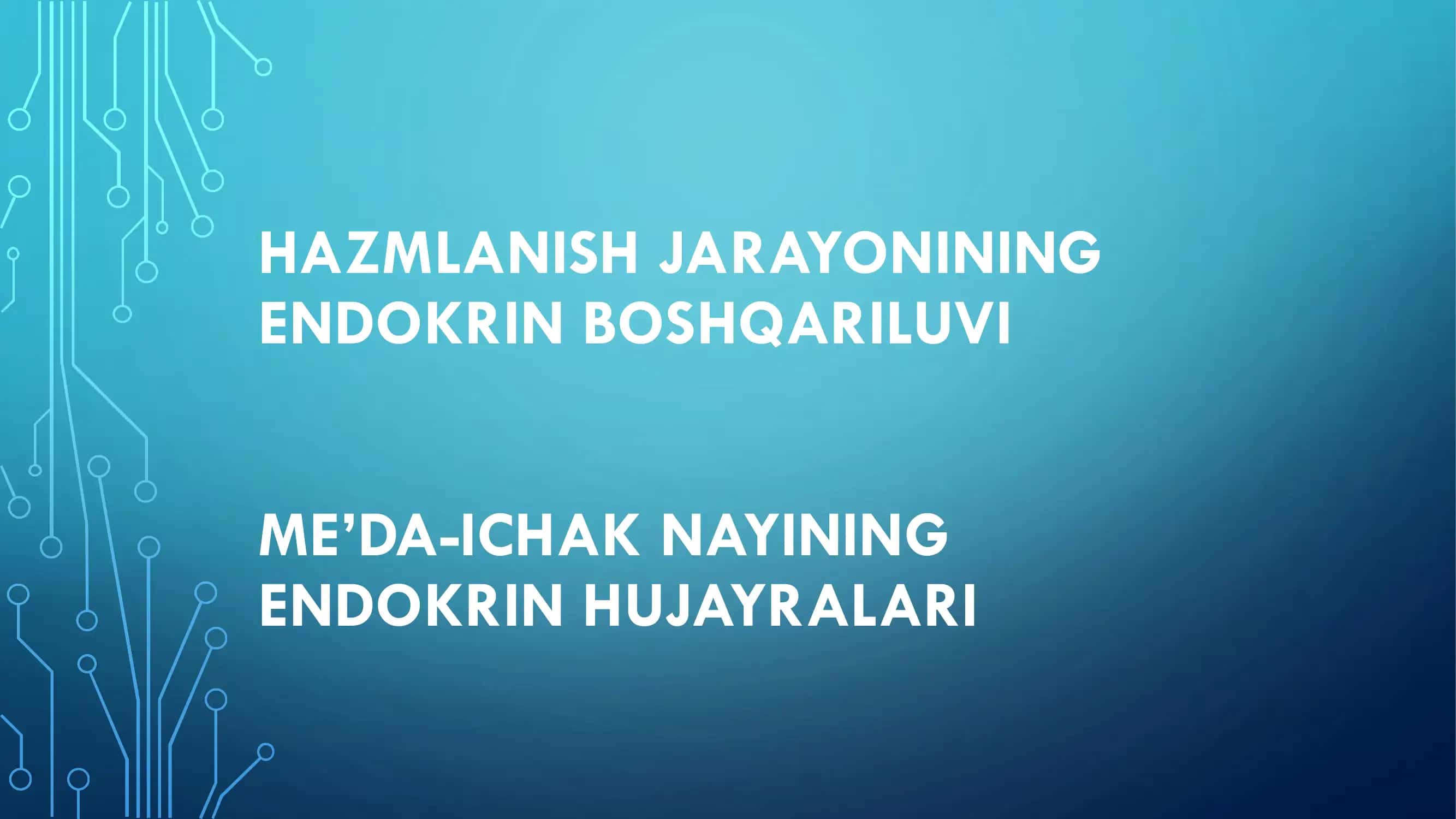 HAZMLANISH JARAYONINING ENDOKRIN BOSHQARILUVI ME’DA-ICHAK NAYINING ENDOKRIN HUJAYRALARI 1