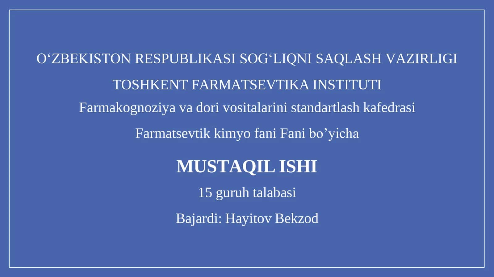 Farmatsevtik kimyo fani Fani bo’yicha MUSTAQIL ISHI 1