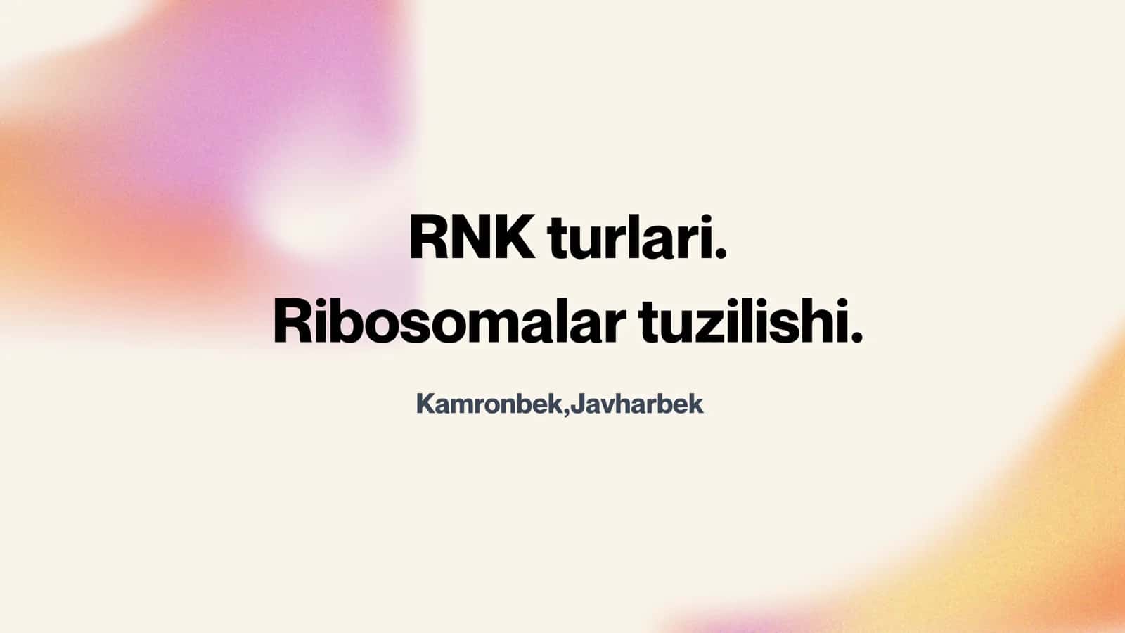 RNK turlari. Ribosomalar tuzilishi. 1