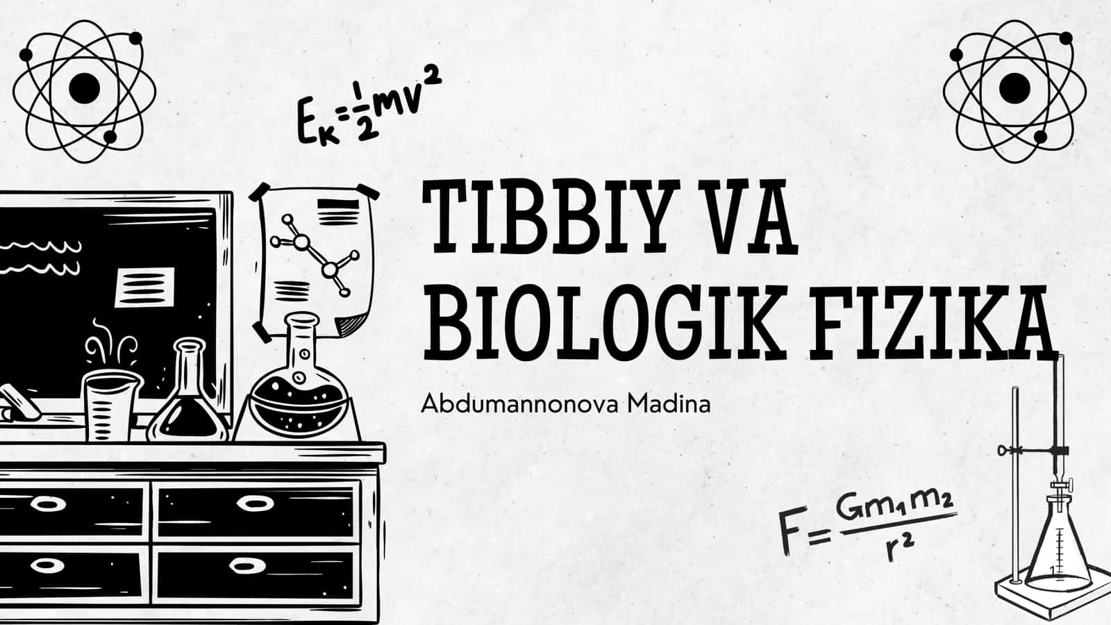 TIBBIY VA BIOLOGIK FIZIKA Abdumannonova Madina 1