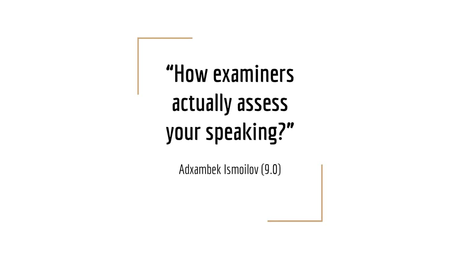 How Examiners Actually Assess Your Speaking 1