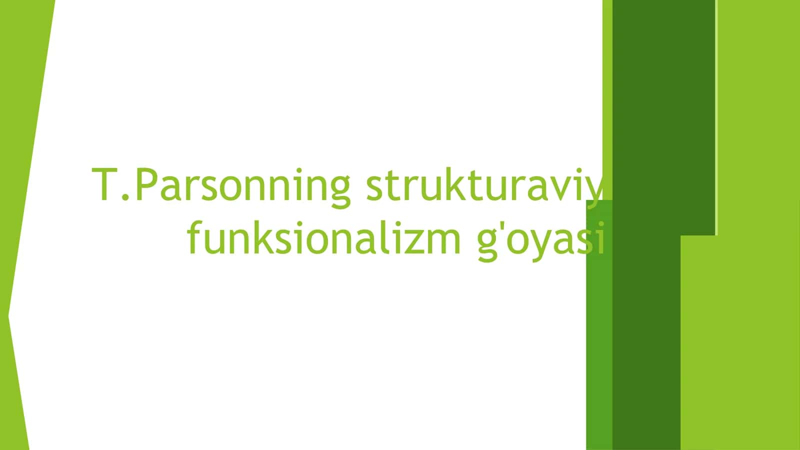 T.Parsonning strukturaviy
funksionalizm g'oyasi 1