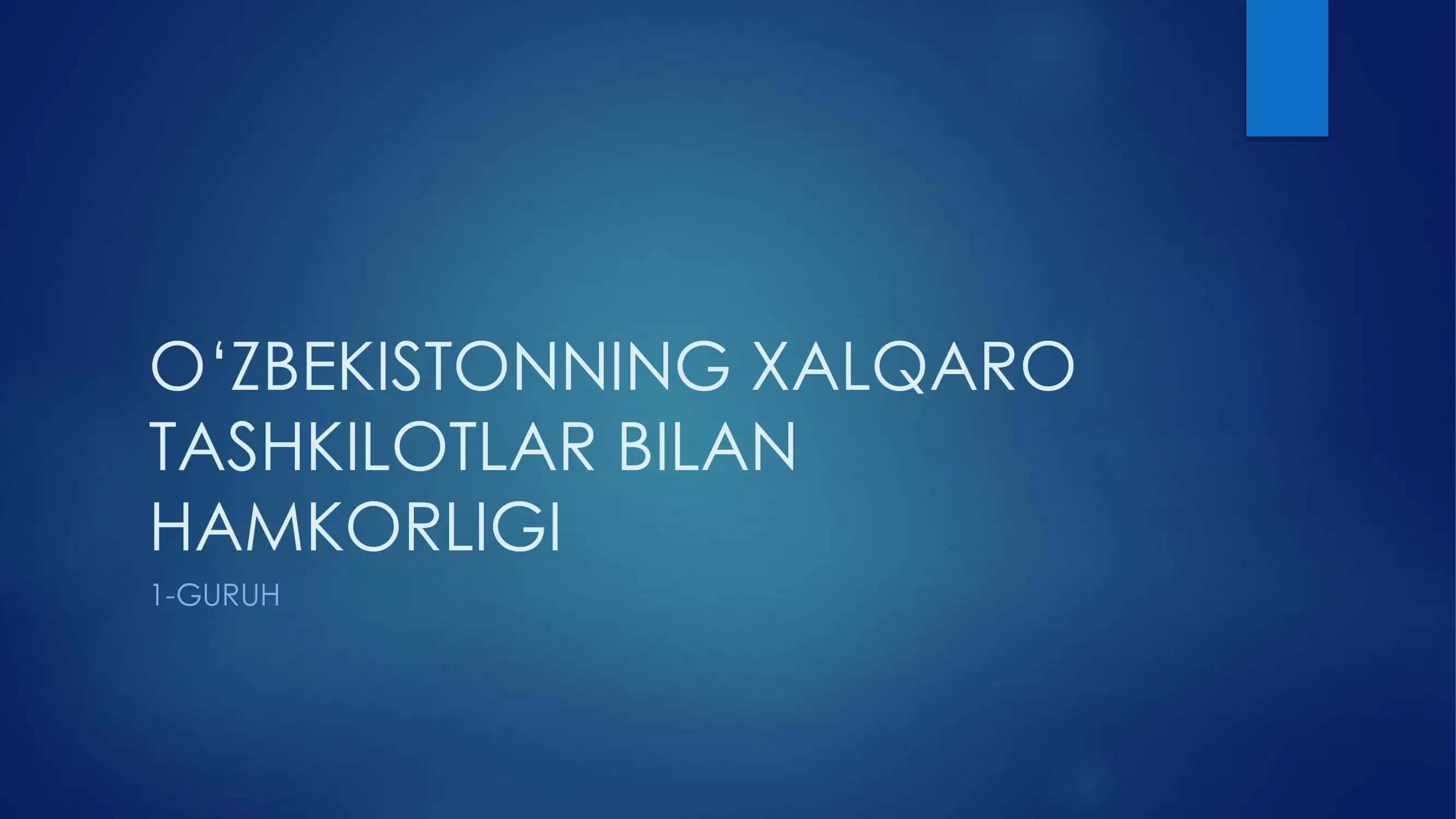 O‘zbekistonning Xalqaro Tashkilotlar Bilan Hamkorligi 1