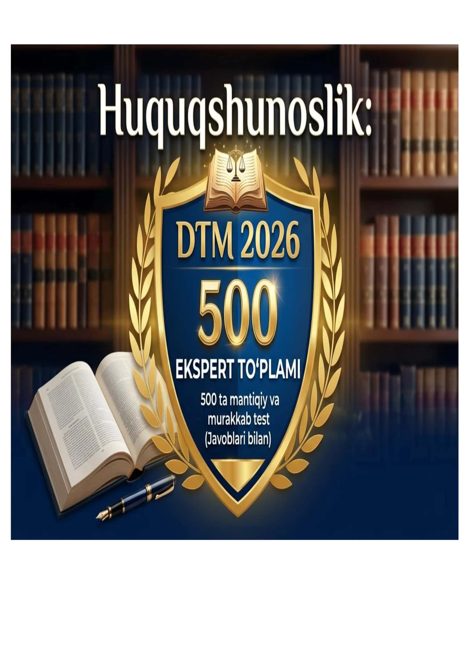 Huquqshunoslik: DTM 2026 Ekspert To‘plami (500 ta murakkab savol-javob) 1