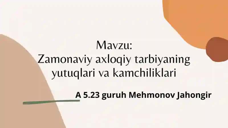 zamonaviy axloqiy tarbiya va yutuq kamchiliklari