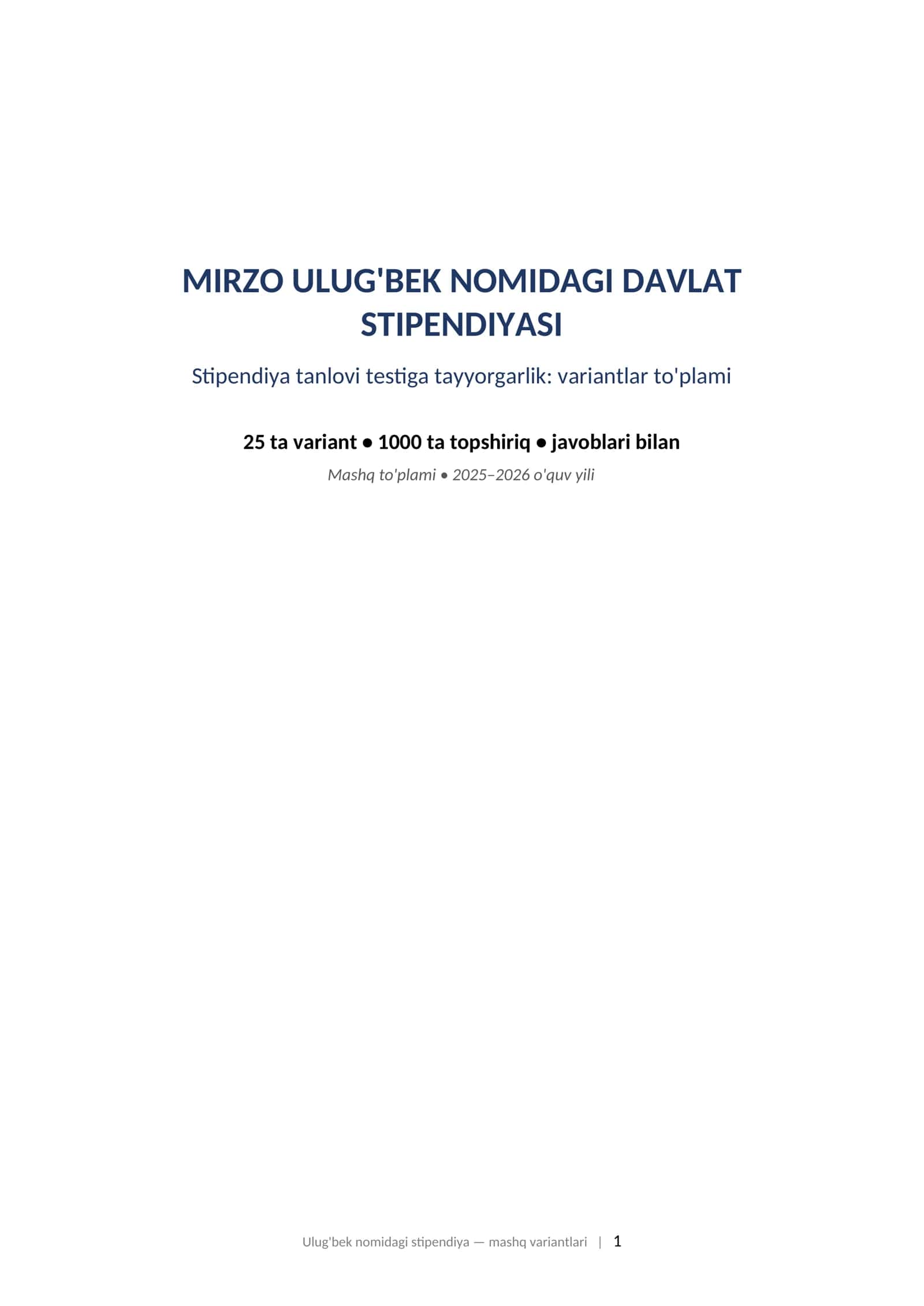 MIRZO ULUG'BEK NOMIDAGI DAVLAT STIPENDIYASI Stipendiya tanlovi testiga tayyorgarlik: variantlar to'plami 1