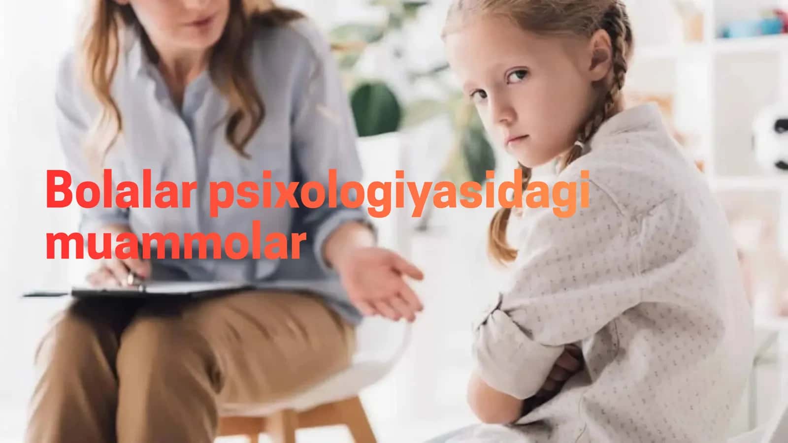 Bolalar psixologiyasiyasidagi muammolar 1