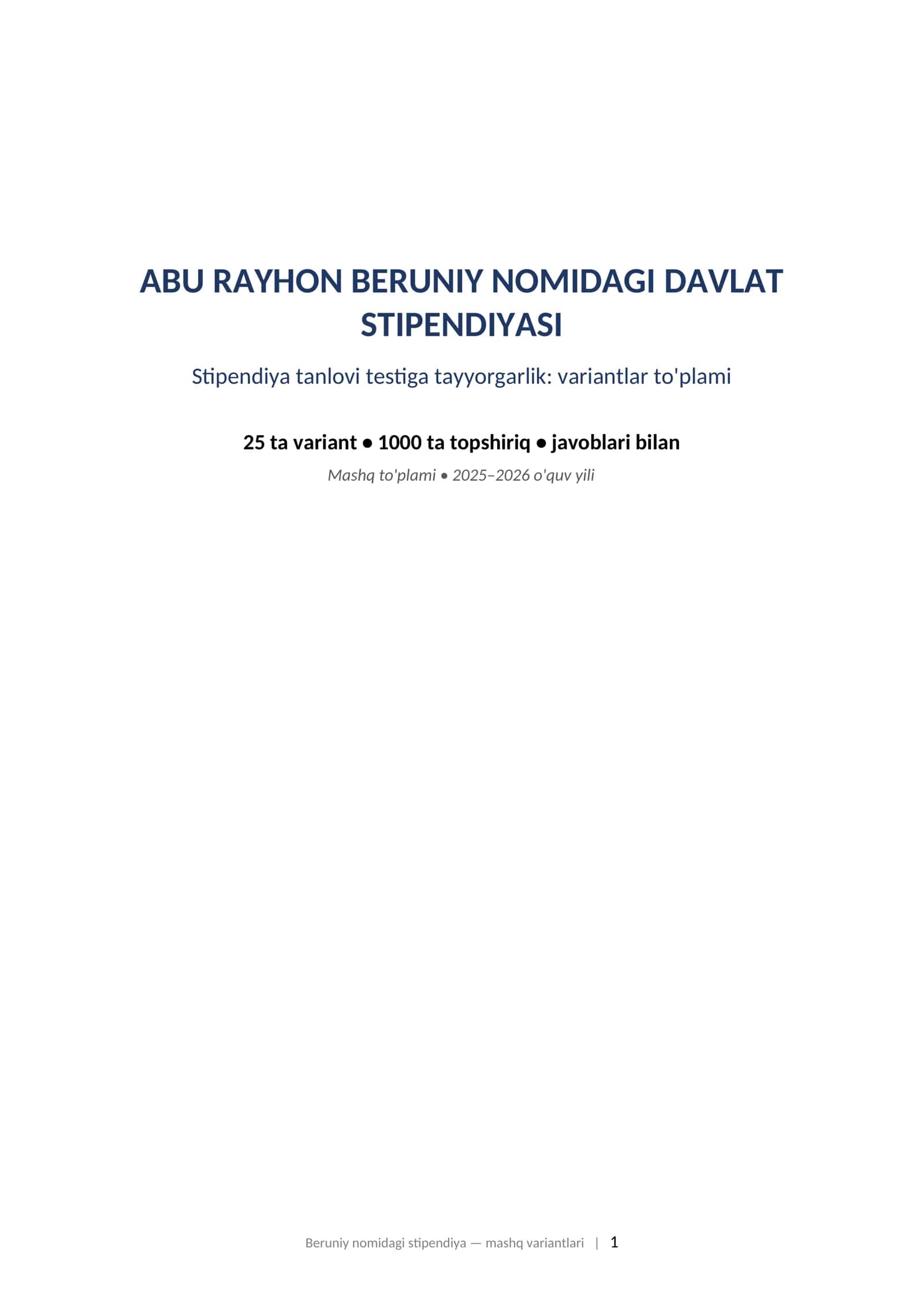 ABU RAYHON BERUNIY NOMIDAGI DAVLAT STIPENDIYASI Stipendiya tanlovi testiga tayyorgarlik: variantlar to'plami 1