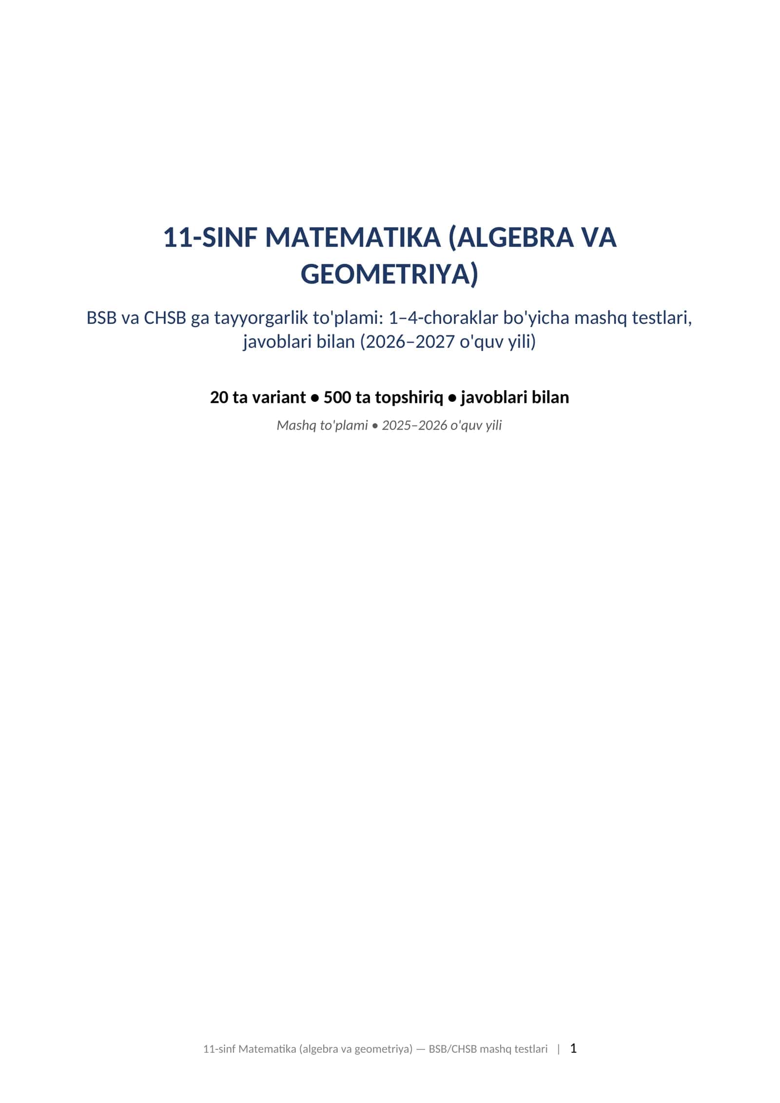 11-sinf Matematika algebra geometriya BSB CHSB javoblari bilan 1-4-chorak 2026-2027 mashq testlari. 11-SINF MATEMATIKA (ALGEBRA VA GEOMETRIYA) BSB va CHSB ga tayyorgarlik to'plami: 1–4-choraklar bo'yicha mashq testlari, javoblari bilan (2026–2027 o'quv yili) 1