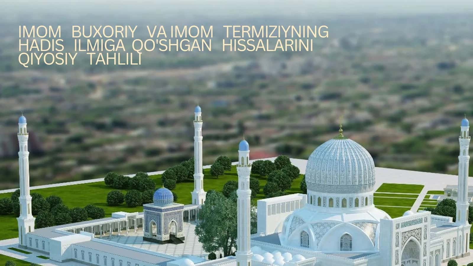IMOM BUXORIY VA IMOM TERMIZIYNING HADIS ILMIGA QO'SHGAN HISSALARINI QIYOSIY TAHLILI 1
