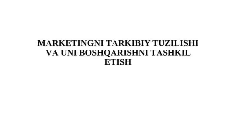 MАRKETINGNI TАRKIBIY TUZILISHI 1