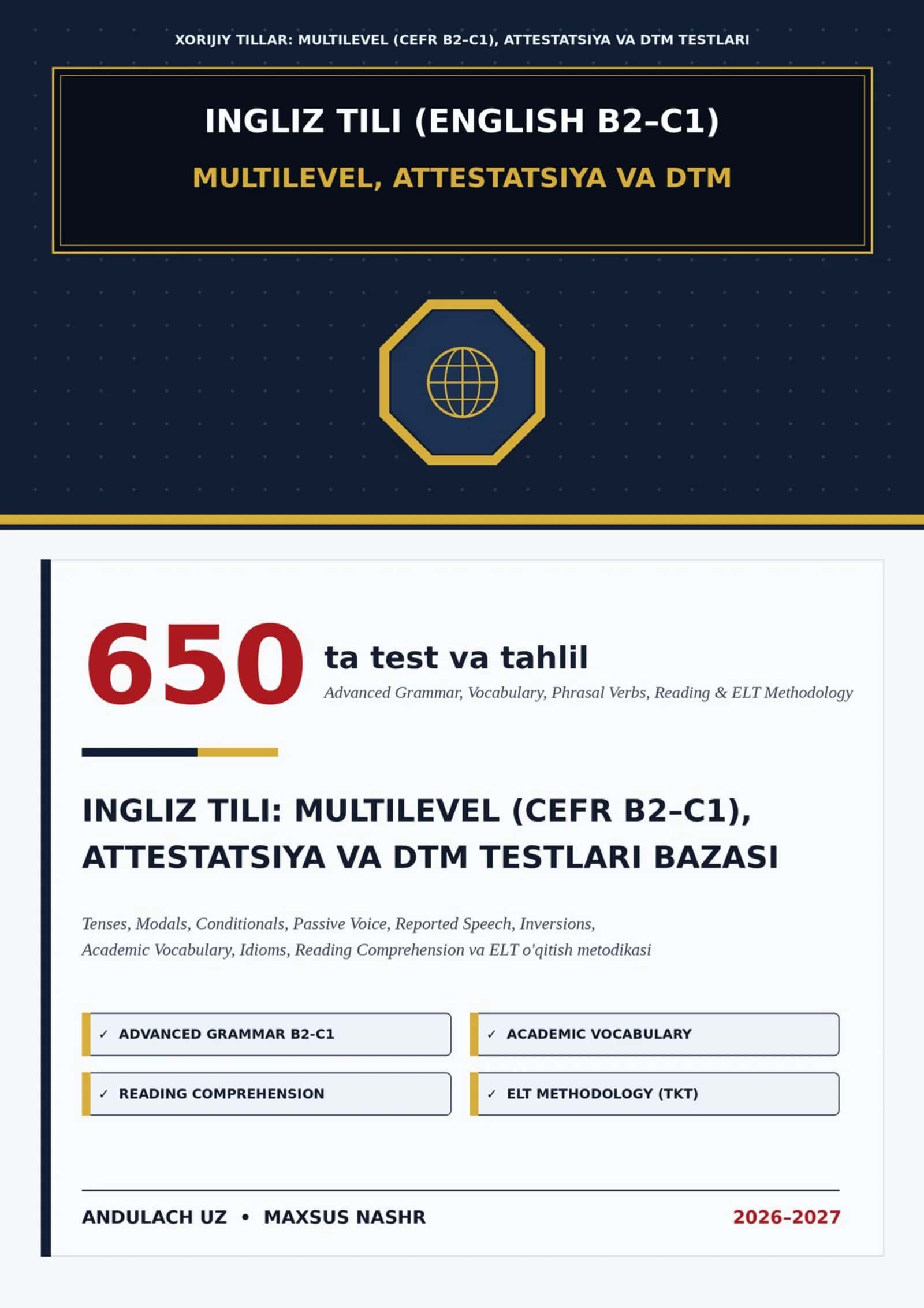 INGLIZ TILI (ENGLISH B2–C1): MULTILEVEL, O'QITUVCHILAR ATTESTATSIYASI VA DTM TESTLARI BAZASI 1