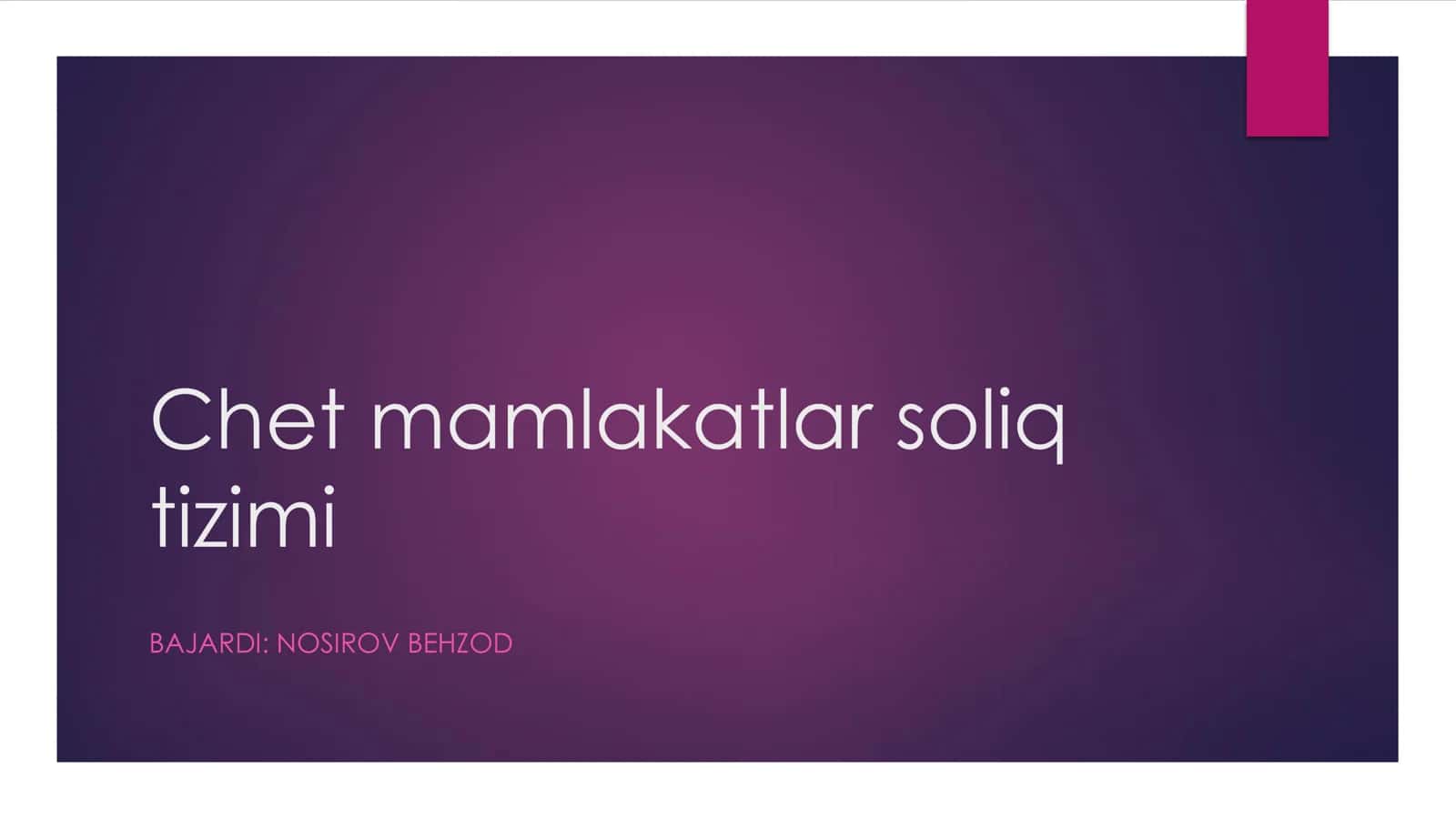 CHET MAMLAKATLAR SOLIQ TIZIMI BAJARDI: NOSIROV BEHZOD 1