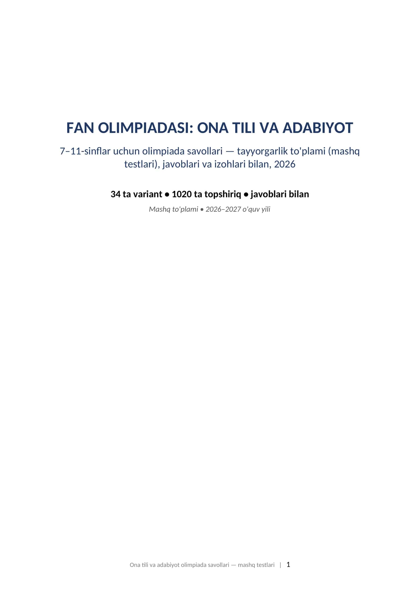 Olimpiada savollari 2026 ona tili va adabiyot 7-11-sinf javoblari bilan tayyorgarlik toplami  FAN OLIMPIADASI: ONA TILI VA ADABIYOT 7–11-sinflar uchun olimpiada savollari — tayyorgarlik to'plami (mashq testlari), javoblari va izohlari bilan, 2026 1