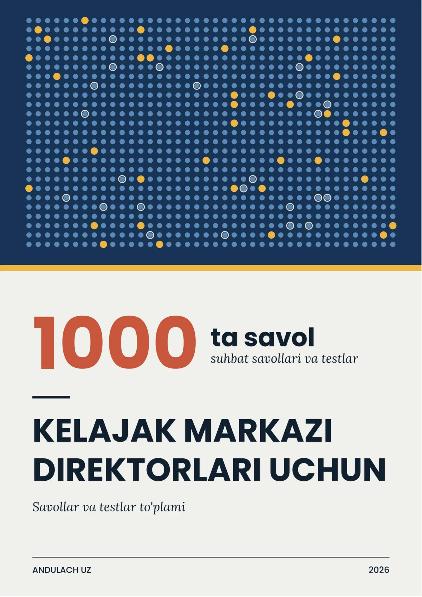 Kelajak markazi direktorlari uchun — suhbat savollari va testlar. 1000 ta savol va javoblar 1