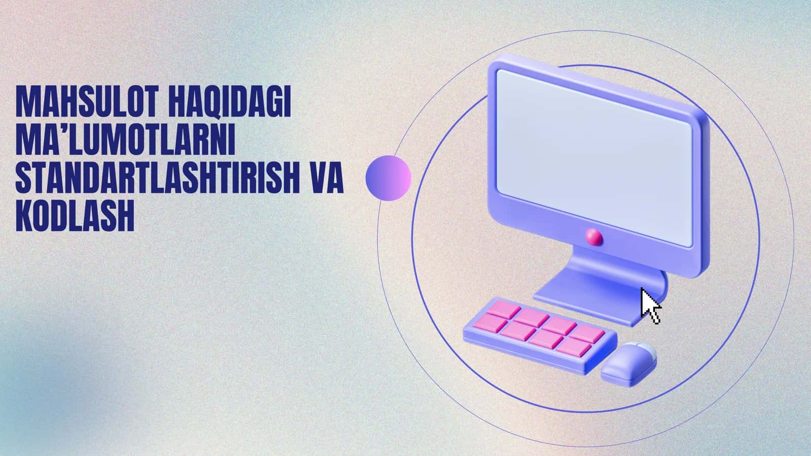 MAHSULOT HAQIDAGI MA’LUMOTLARNI STANDARTLASHTIRISH VA KODLASH 1