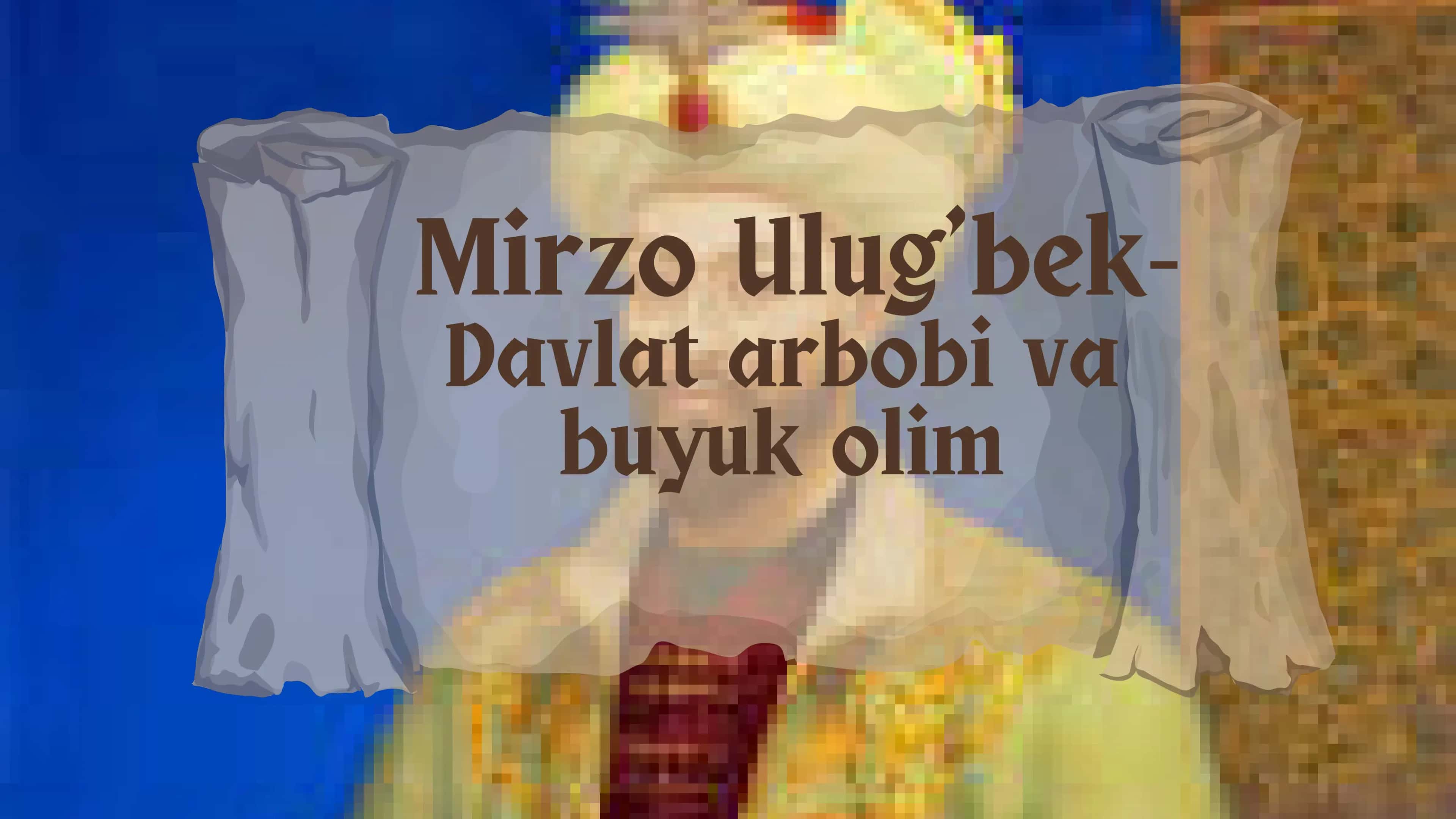 Mirzo Ulug’bek 1