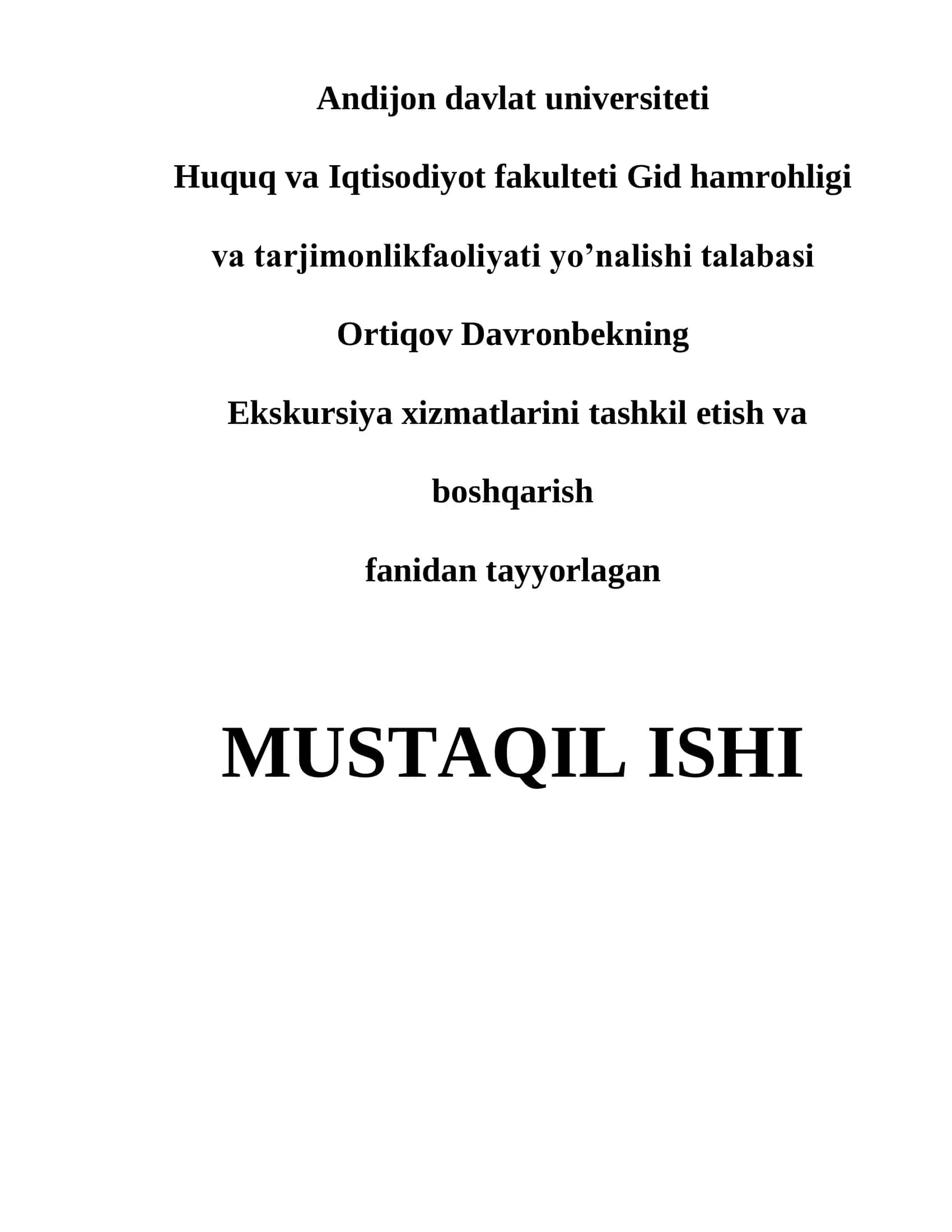 Ortiqov Davronbekning Ekskursiya xizmatlarini tashkil etish va boshqarish fanidan tayyorlagan MUSTAQIL ISHI 1