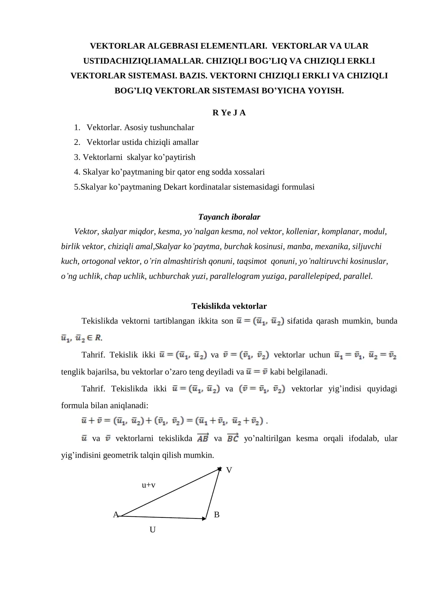 VEKTORLAR ALGEBRASI ELEMENTLARI.  VEKTORLAR VA ULAR USTIDACHIZIQLIAMALLAR. CHIZIQLI BOG’LIQ VA CHIZIQLI ERKLI VEKTORLAR SISTEMASI. BAZIS. VEKTORNI CHIZIQLI ERKLI VA CHIZIQLI BOG’LIQ VEKTORLAR SISTEMASI BO’YICHA YOYISH. 1