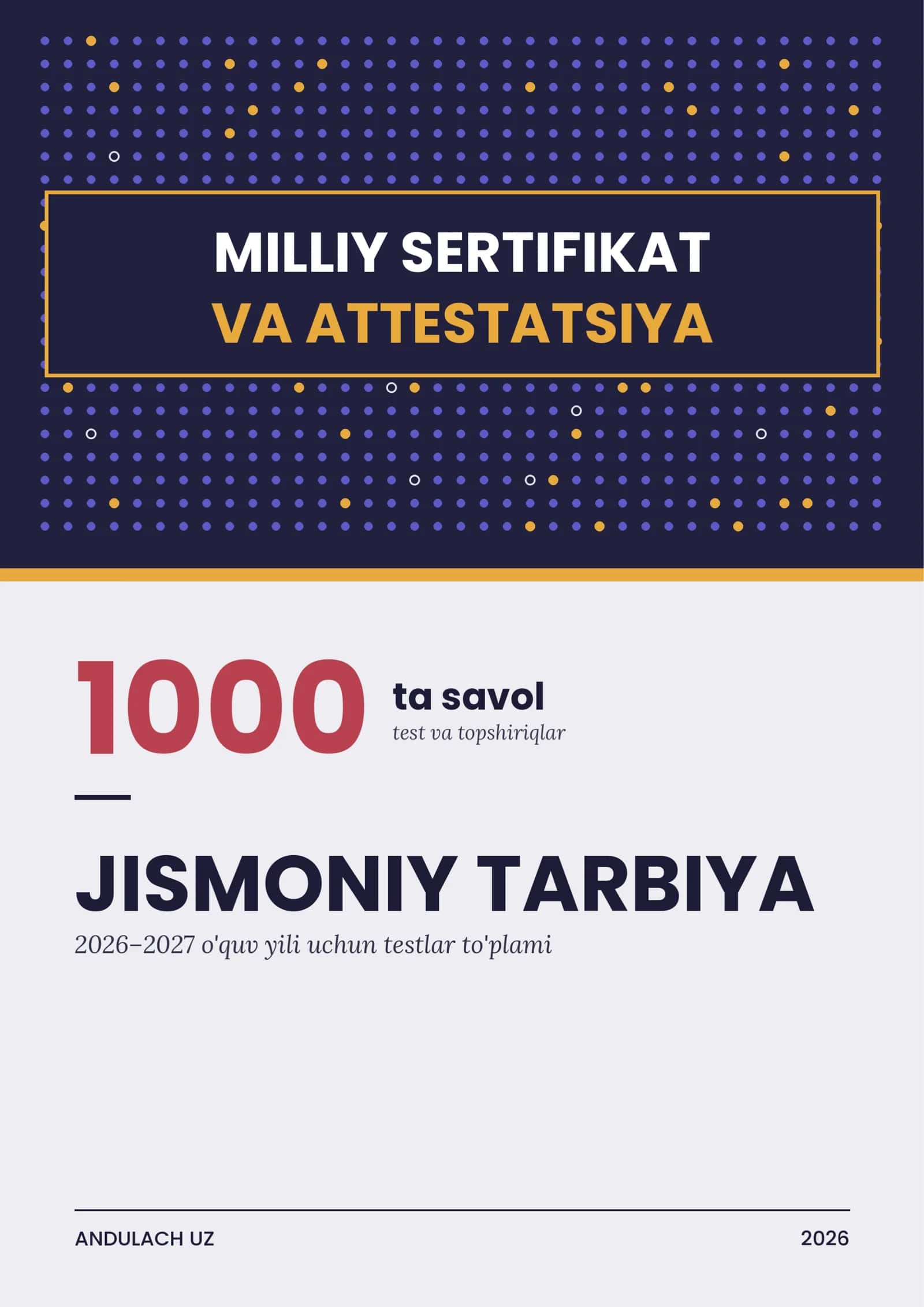 Jismoniy tarbiya fanidan Milliy sertifikat va Attestatsiya savollari va testlari. 1000 ta saralangan javoblari bilan 1