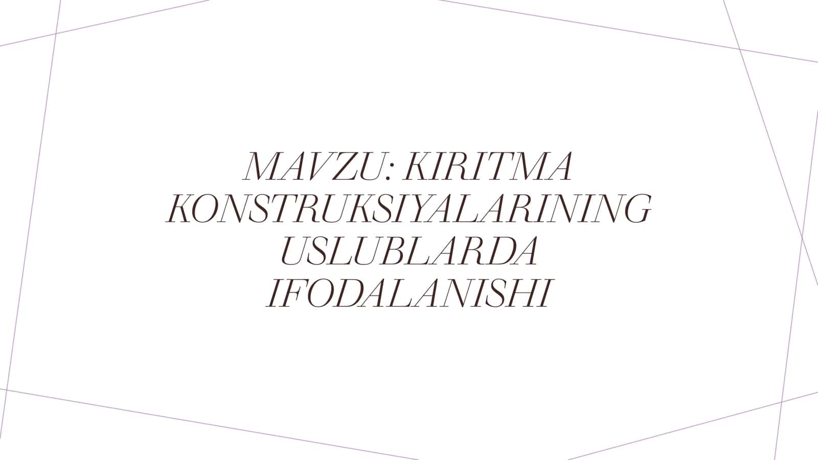 KIRITMA KONSTRUKSIYALARINING USLUBLARDA IFODALANISHI 1