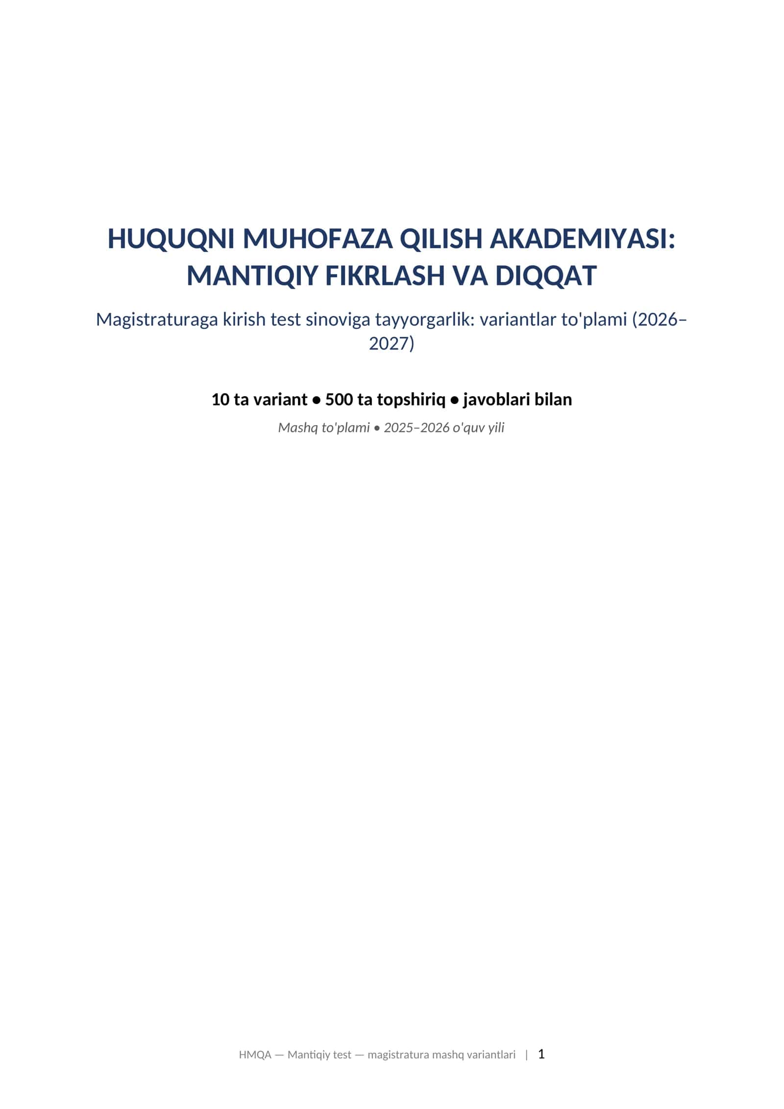 HUQUQNI MUHOFAZA QILISH AKADEMIYASI: MANTIQIY FIKRLASH VA DIQQAT Magistraturaga kirish test sinoviga tayyorgarlik: variantlar to'plami (2026–2027) 1
