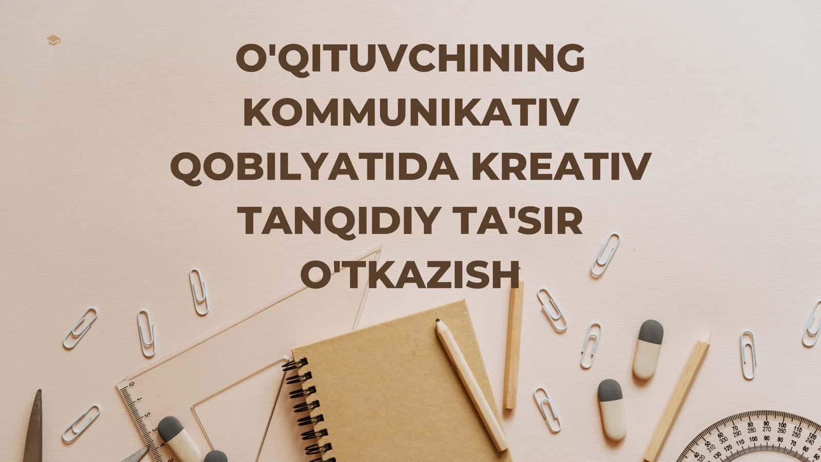 Kommunikativ qobiliyatda kreativ tanqidiy ta'sir o'tkazish 1