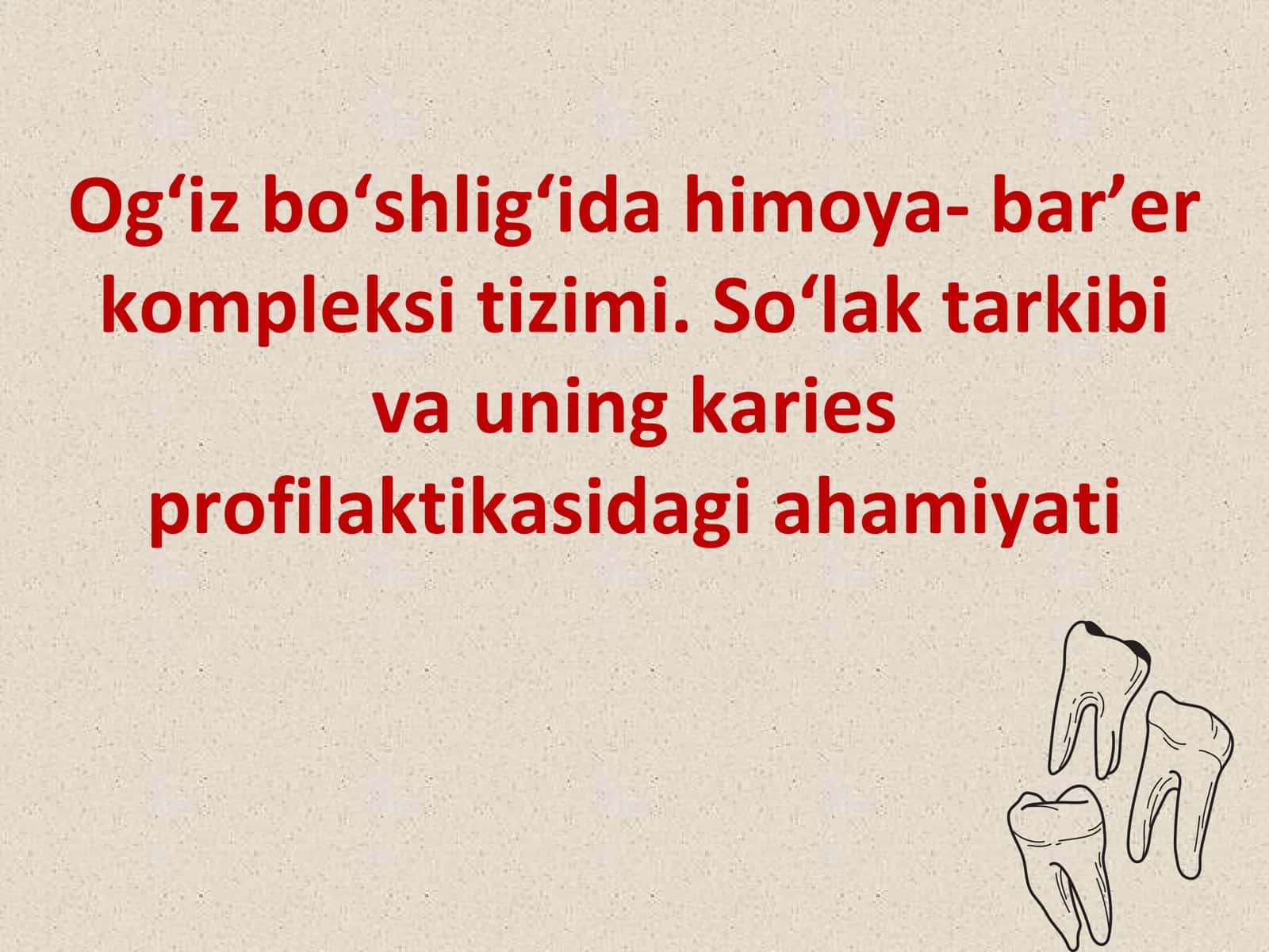 Og‘iz bo‘shlig‘ida himoya- bar’er kompleksi tizimi. So‘lak tarkibi va uning karies profilaktikasidag 1
