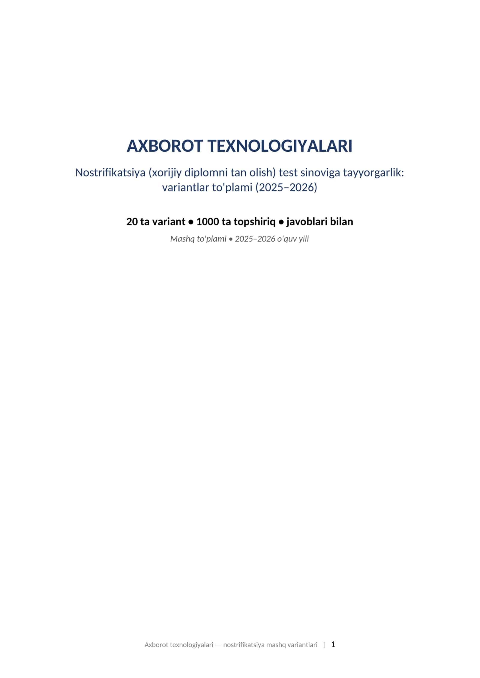 AXBOROT TEXNOLOGIYALARI Nostrifikatsiya (xorijiy diplomni tan olish) test sinoviga tayyorgarlik: variantlar to'plami (2025–2026) 1