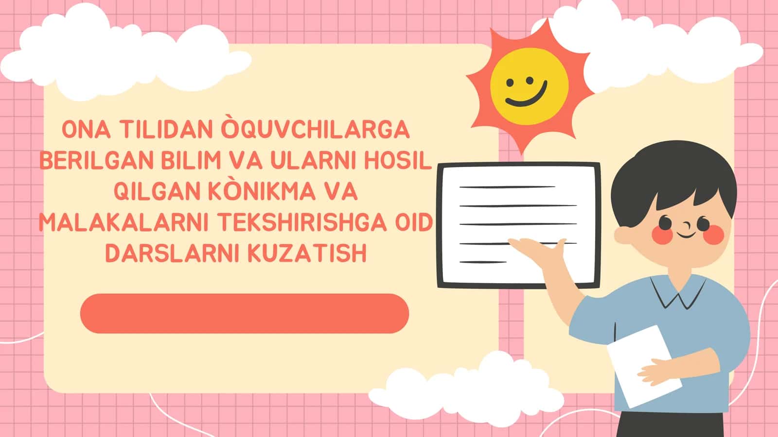 ONA TILIDAN ÒQUVCHILARGABERILGAN BILIM VA ULARNI HOSILQILGAN KÒNIKMA VAMALAKALARNI TEKSHIRISHGA OID DARSLARNI KUZATISH 1