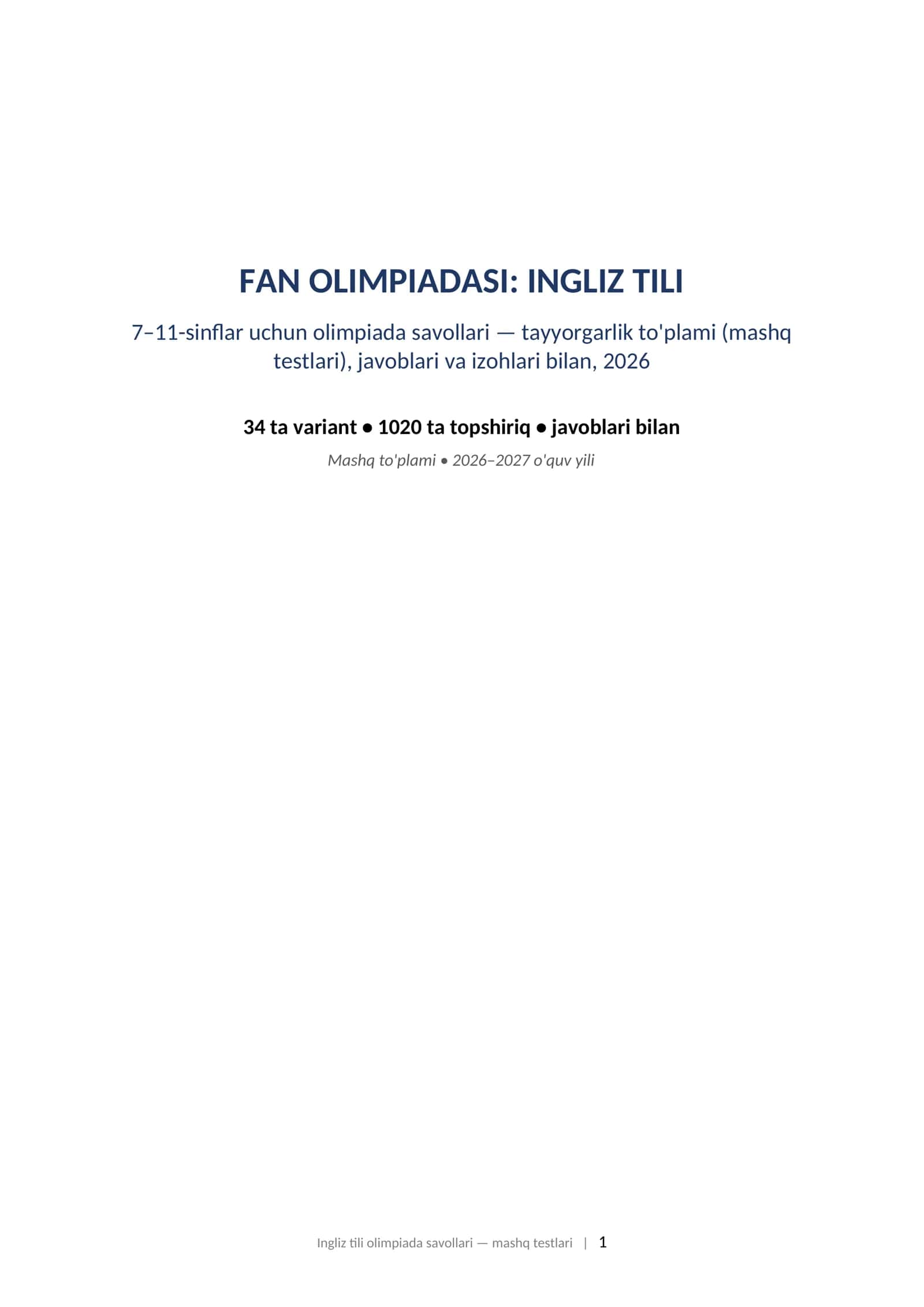 Olimpiada savollari 2026 ingliz tili 7-11-sinf javoblari bilan tayyorgarlik toplami.  FAN OLIMPIADASI: INGLIZ TILI 7–11-sinflar uchun olimpiada savollari — tayyorgarlik to'plami (mashq testlari), javoblari va izohlari bilan, 2026 1