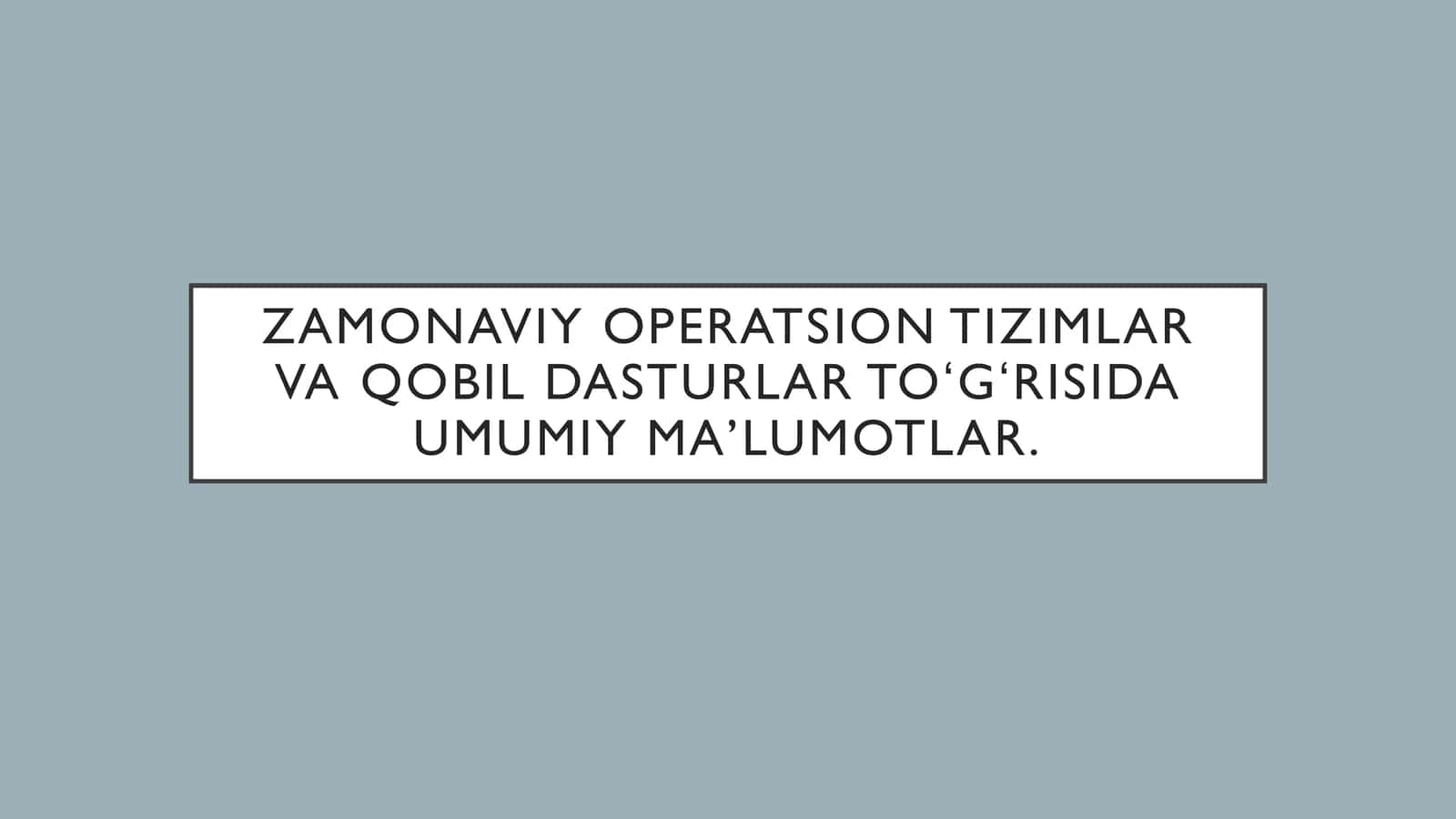 ZAMONAVIY OPERATSION TIZIMLAR VA QOBIL DASTURLAR TOʻGʻRISIDA 1
