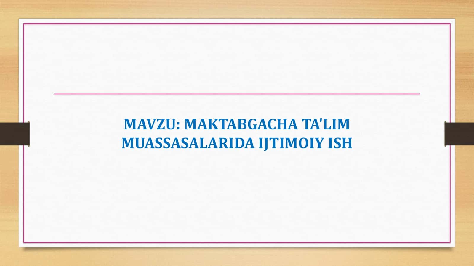 MAKTABGACHA TA'LIM MUASSASALARIDA IJTIMOIY ISH 1
