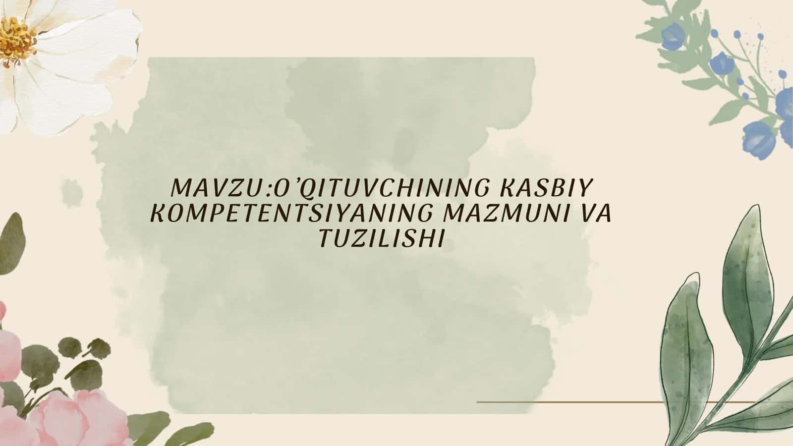 O’QITUVCHINING KASBIY KOMPETENTSIYANING MAZMUNI VA TUZILISHI 1