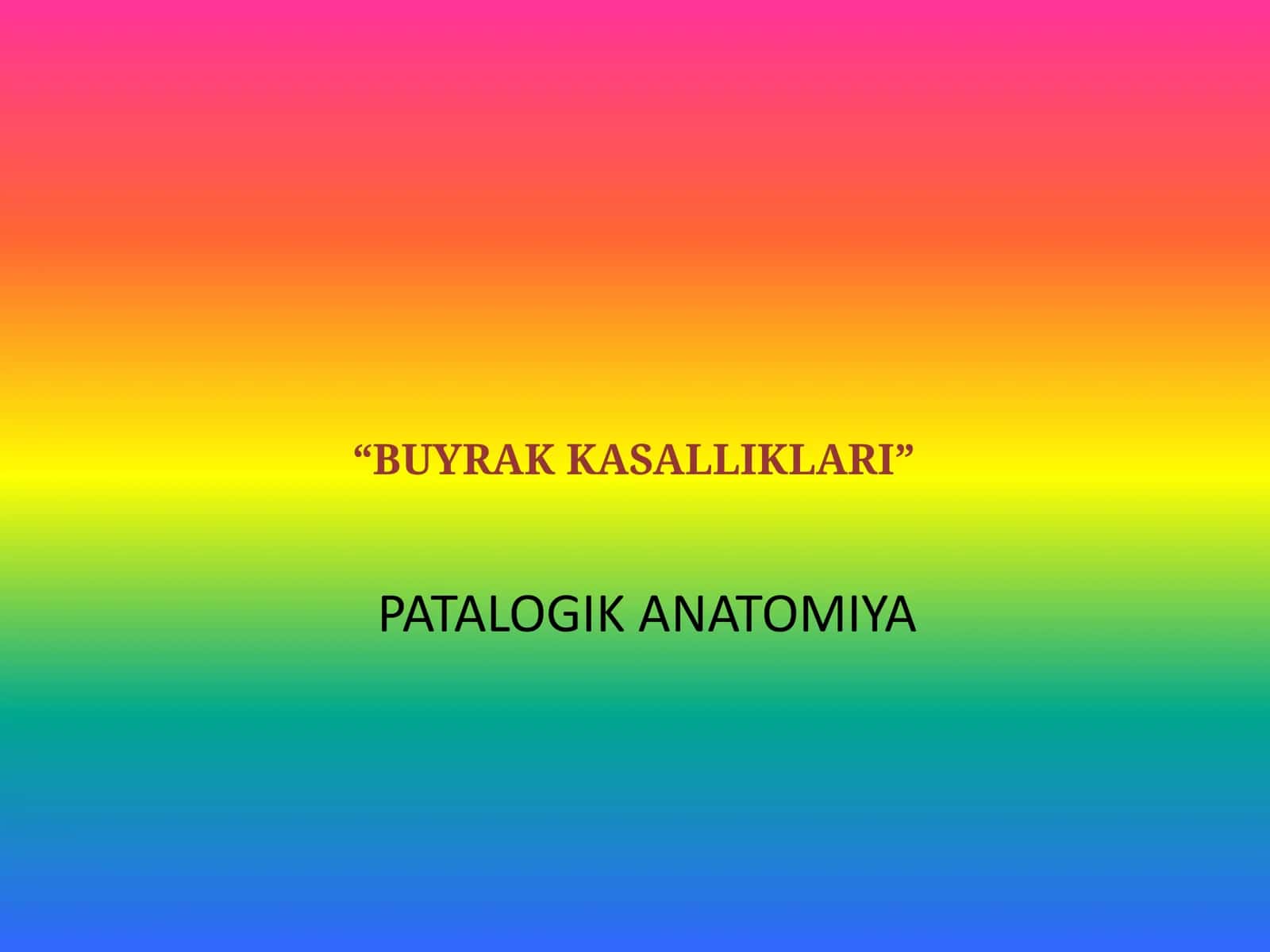 БУЙРАК КАСАЛЛИКЛАРИ 1