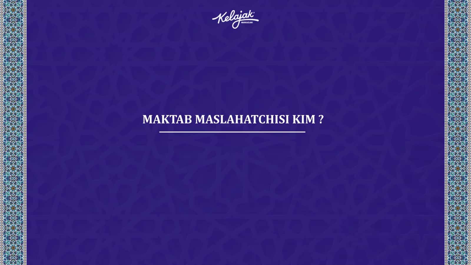 MAKTAB MASLAHATCHISI KIM? 1