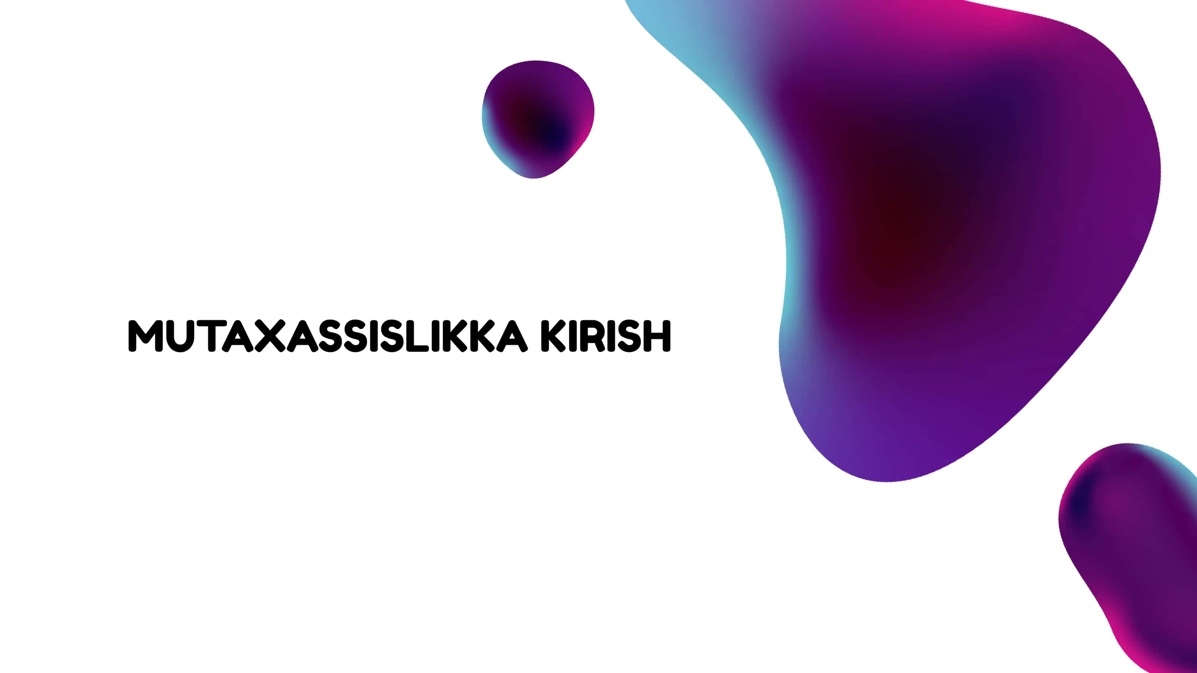 MUTAXASSISLIKKA KIRISH 1