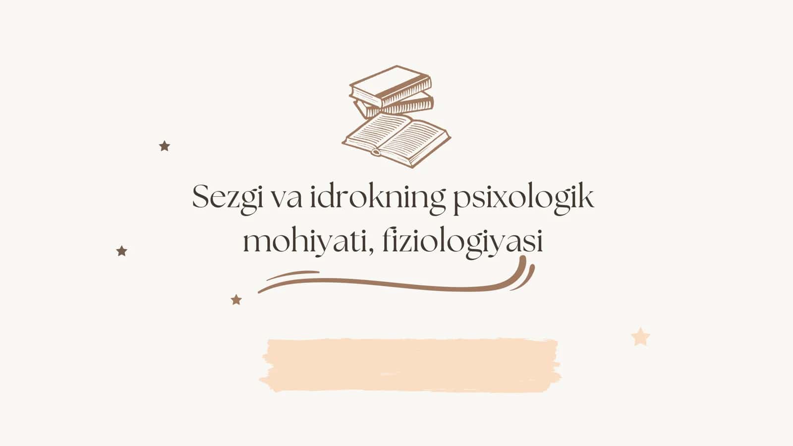 Sezgi va idrokning psixologik mohiyati, fiziologiyasi 1