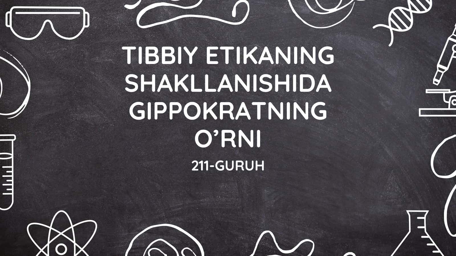 Tibbiy etikaning rivojlanishida Gippokratning oʻrni 1