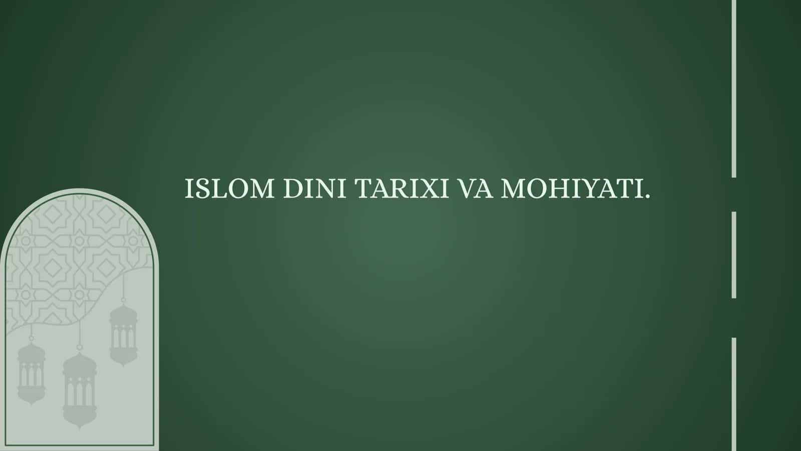 ISLOM DINI TARIXI VA MOHIYATI 1