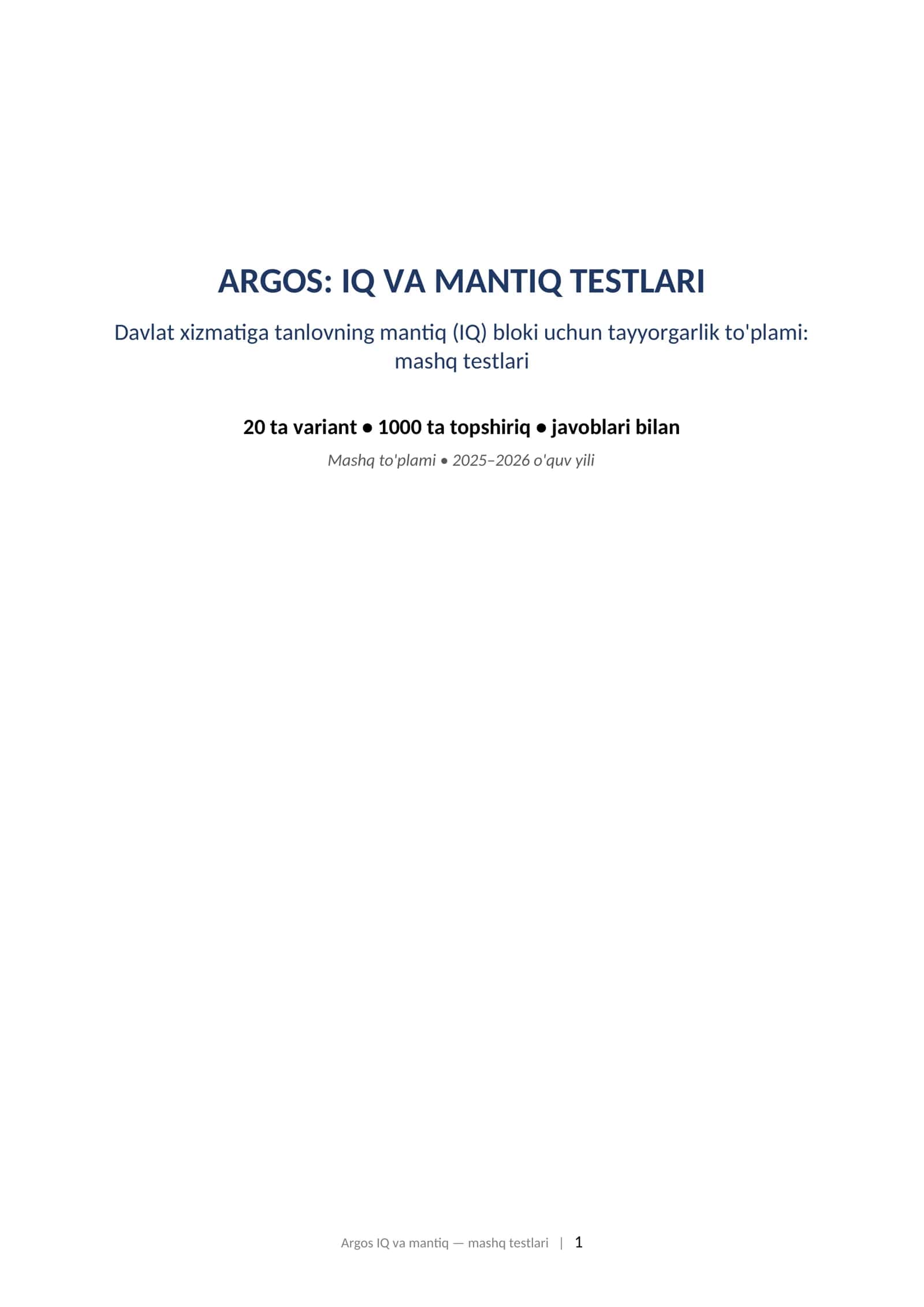 Argos IQ mantiqmashq testlari. ARGOS: IQ VA MANTIQ TESTLARI Davlat xizmatiga tanlovning mantiq (IQ) bloki uchun tayyorgarlik to'plami: mashq testlari 1