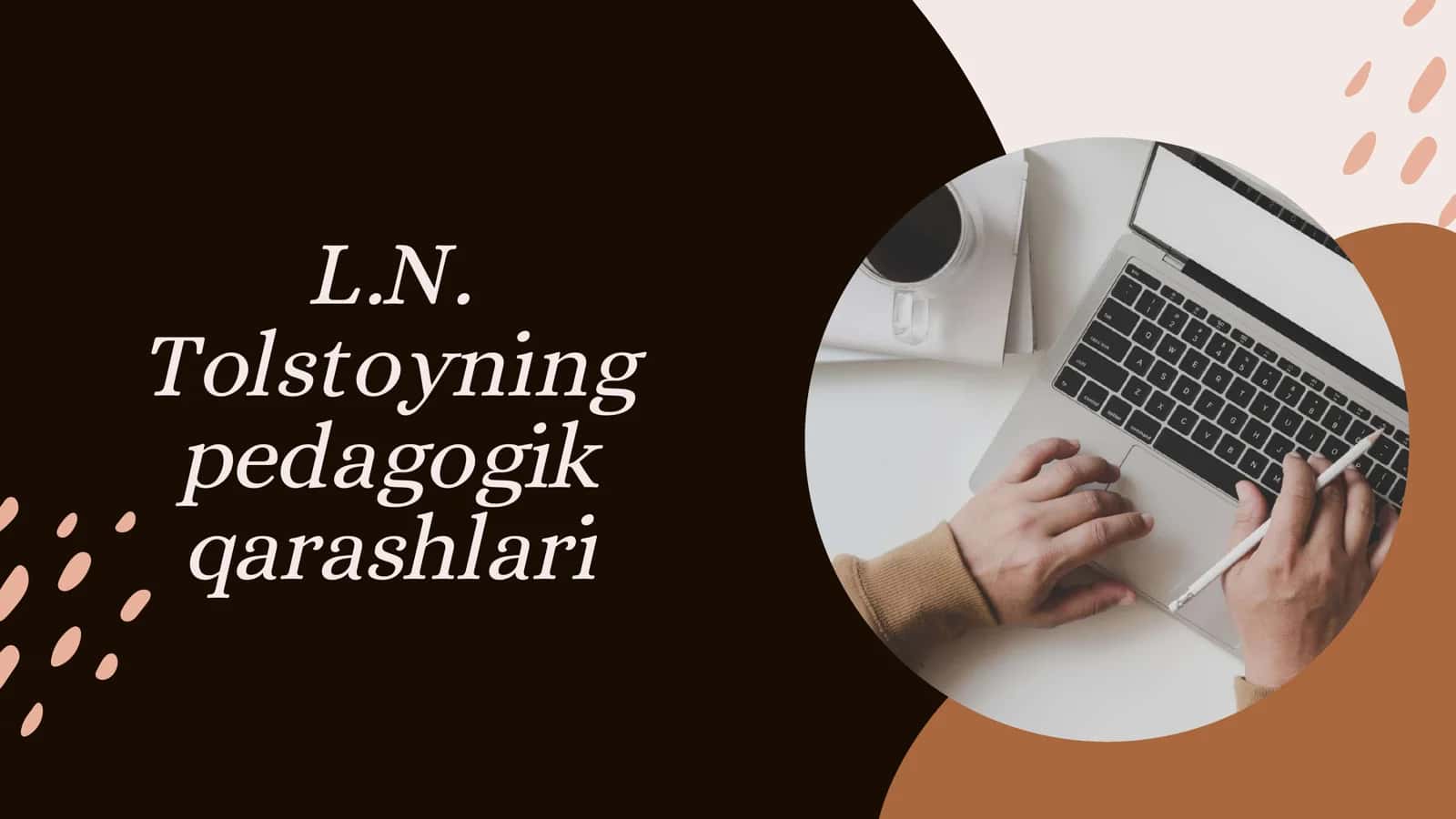 L.N. Tolstoyning pedagogik qarashlari 1