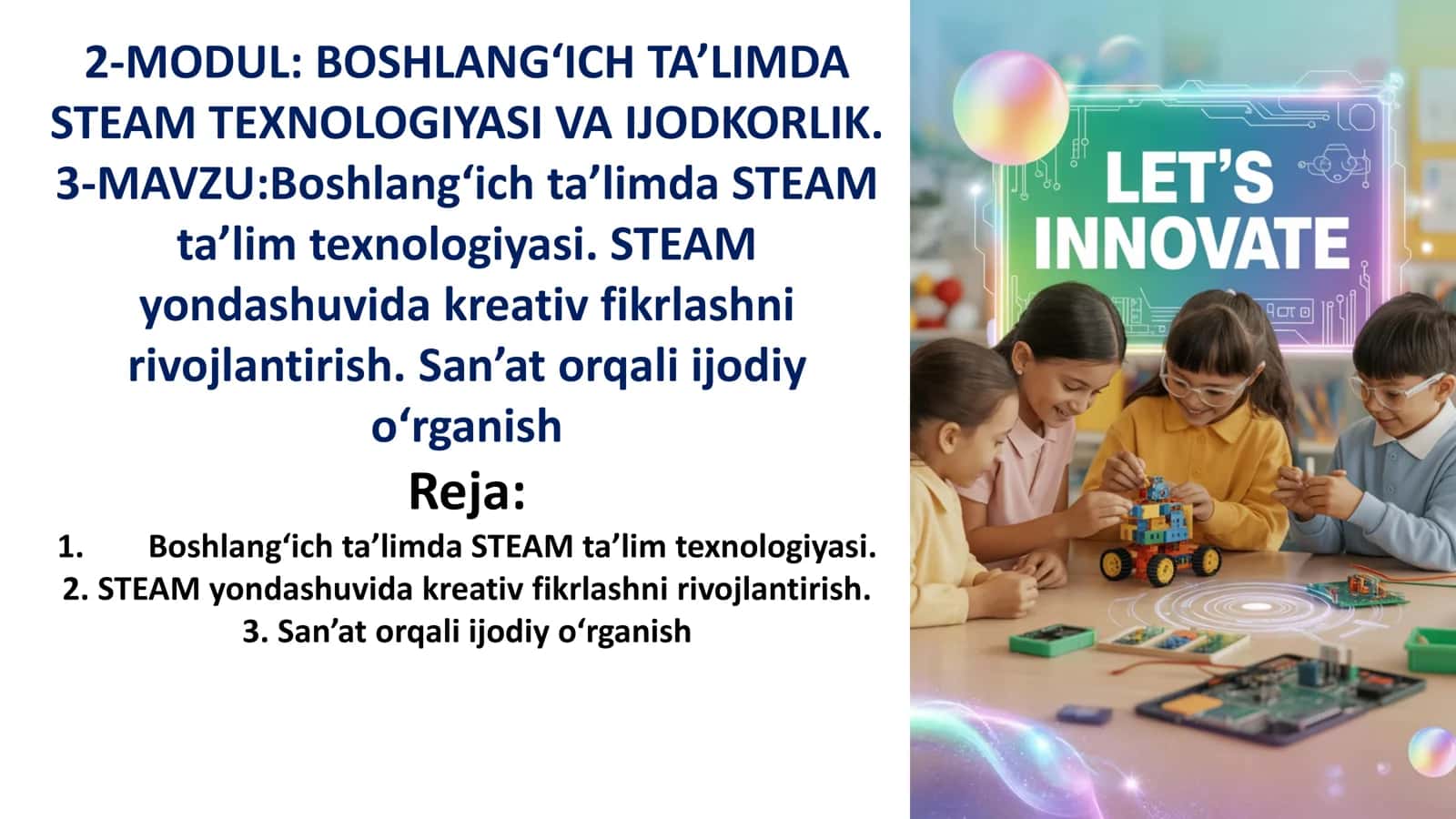 Boshlang‘ich ta’limda STEAM ta’lim texnologiyasi. STEAM yondashuvida kreativ fikrlashni rivojlantirish. San’at orqali ijodiy o‘rganish 1