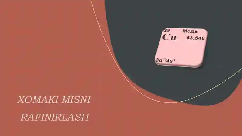 xomaki misni rafinirlash1-bosqich
